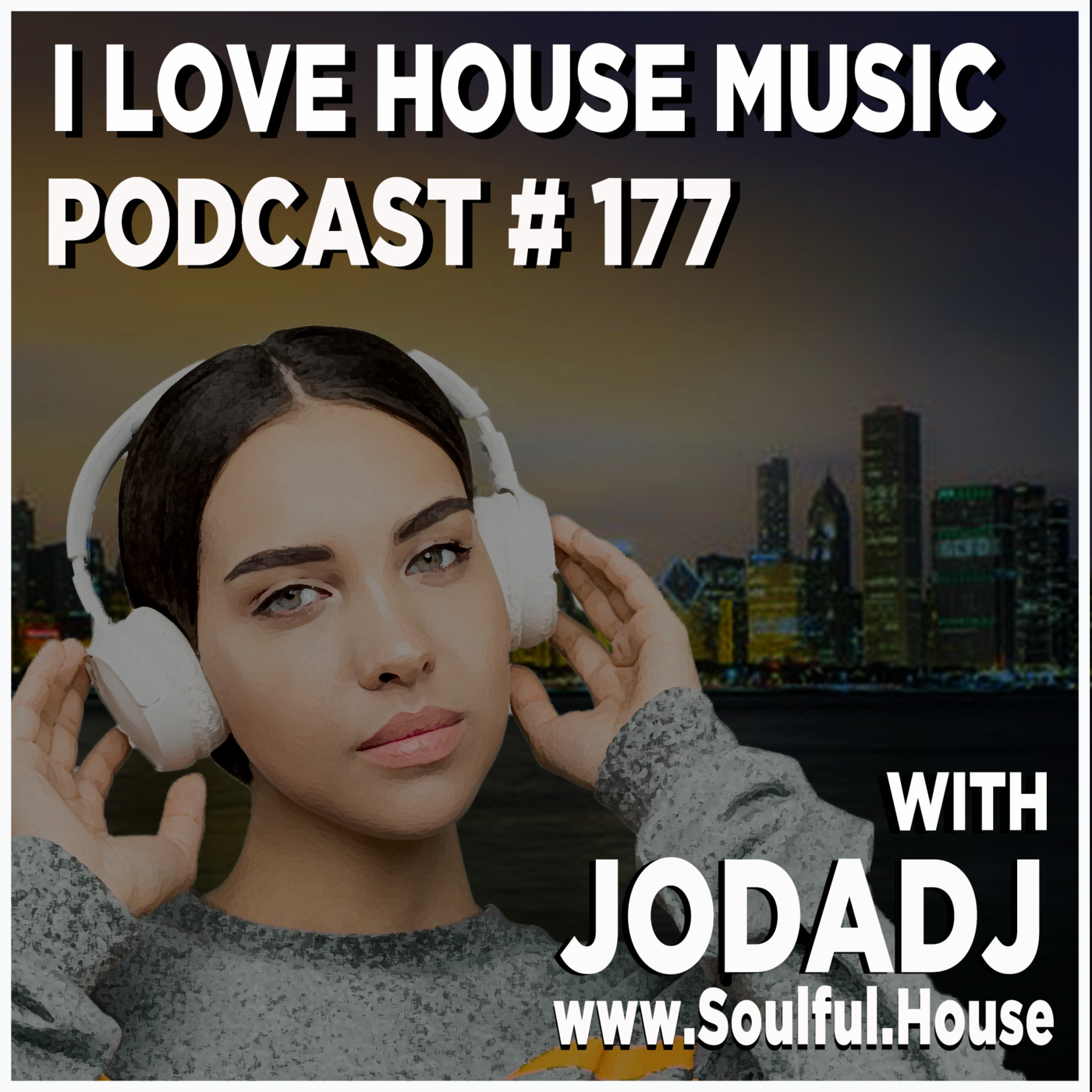 I Love House Music Podcast with Jodadj