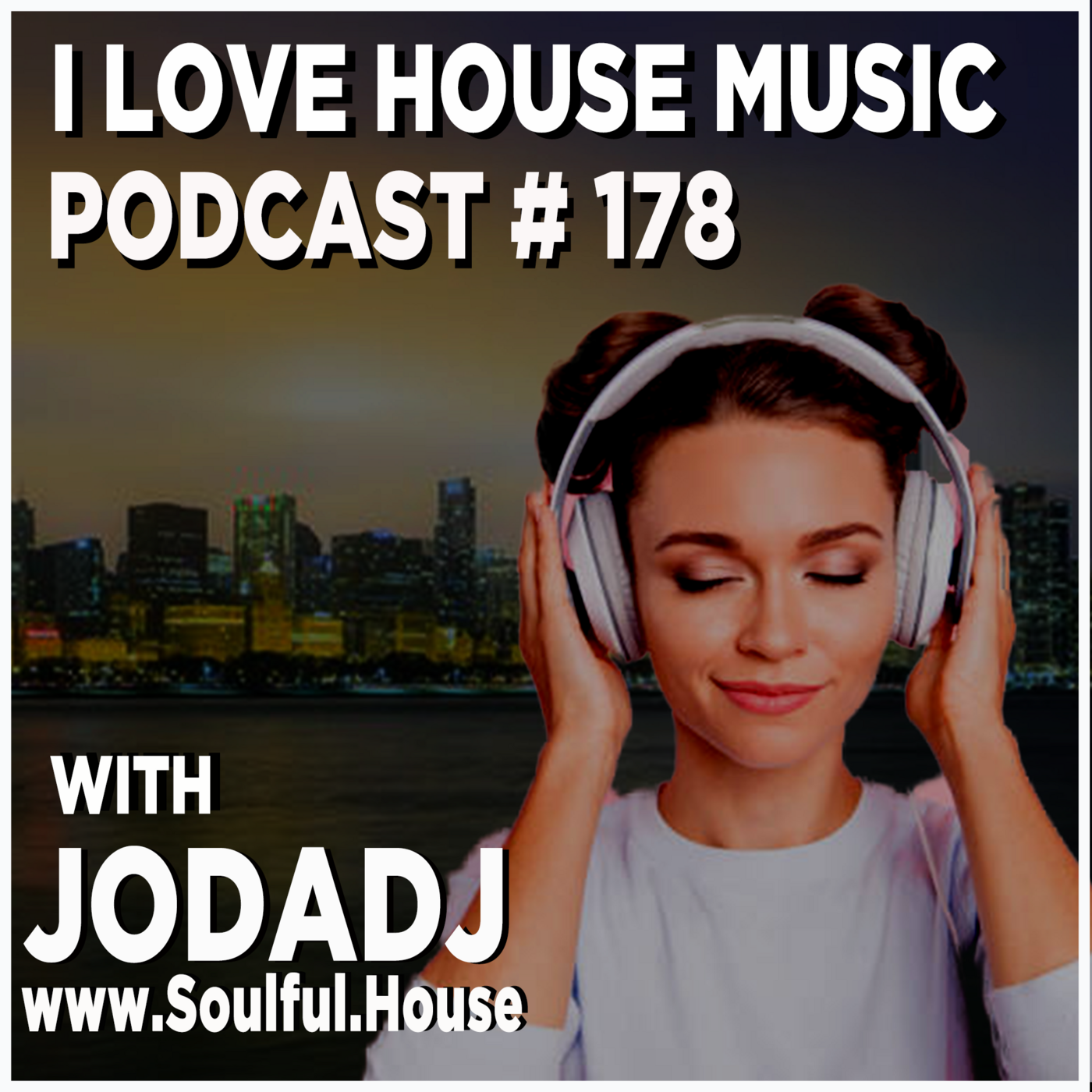 I Love House Music Podcast with Jodadj