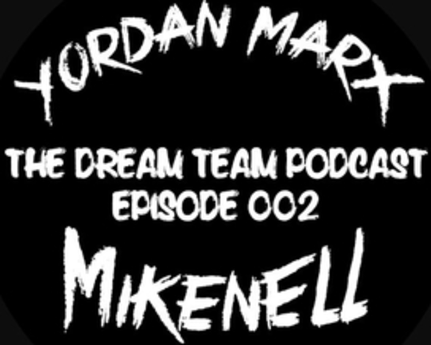 The Dream Team Podcast Episode 002 - Yordan Marx & Mikenell