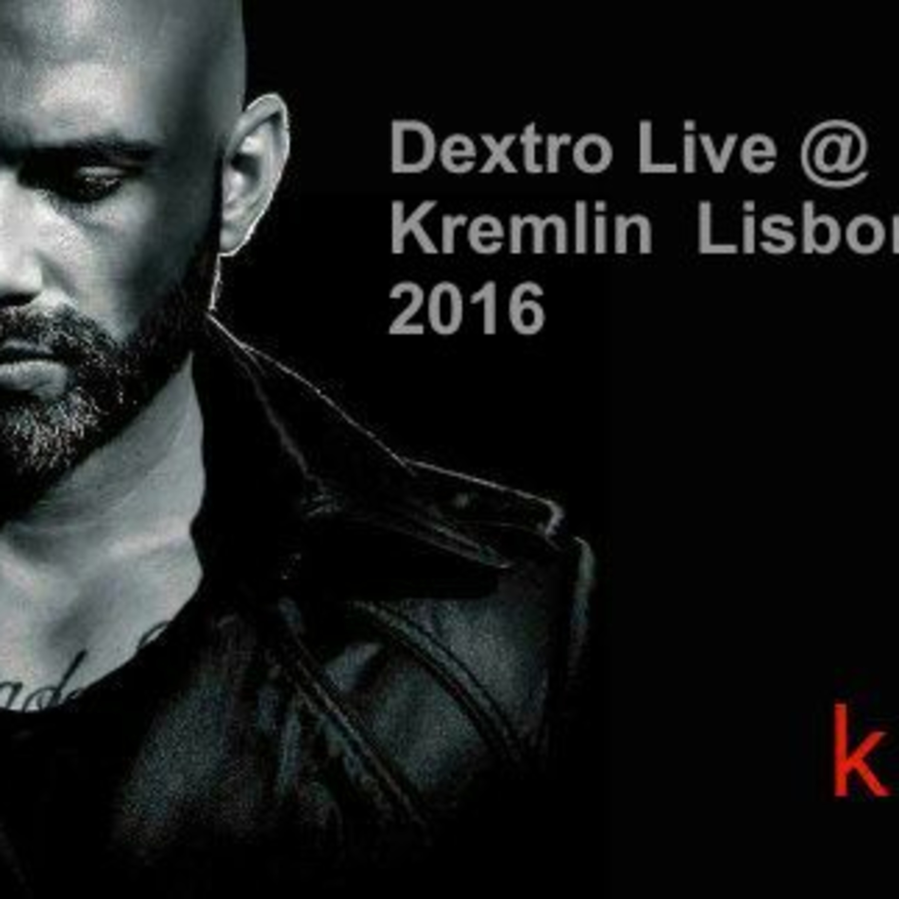 Dextro LIVE @ Kremlin Lisbon 2016