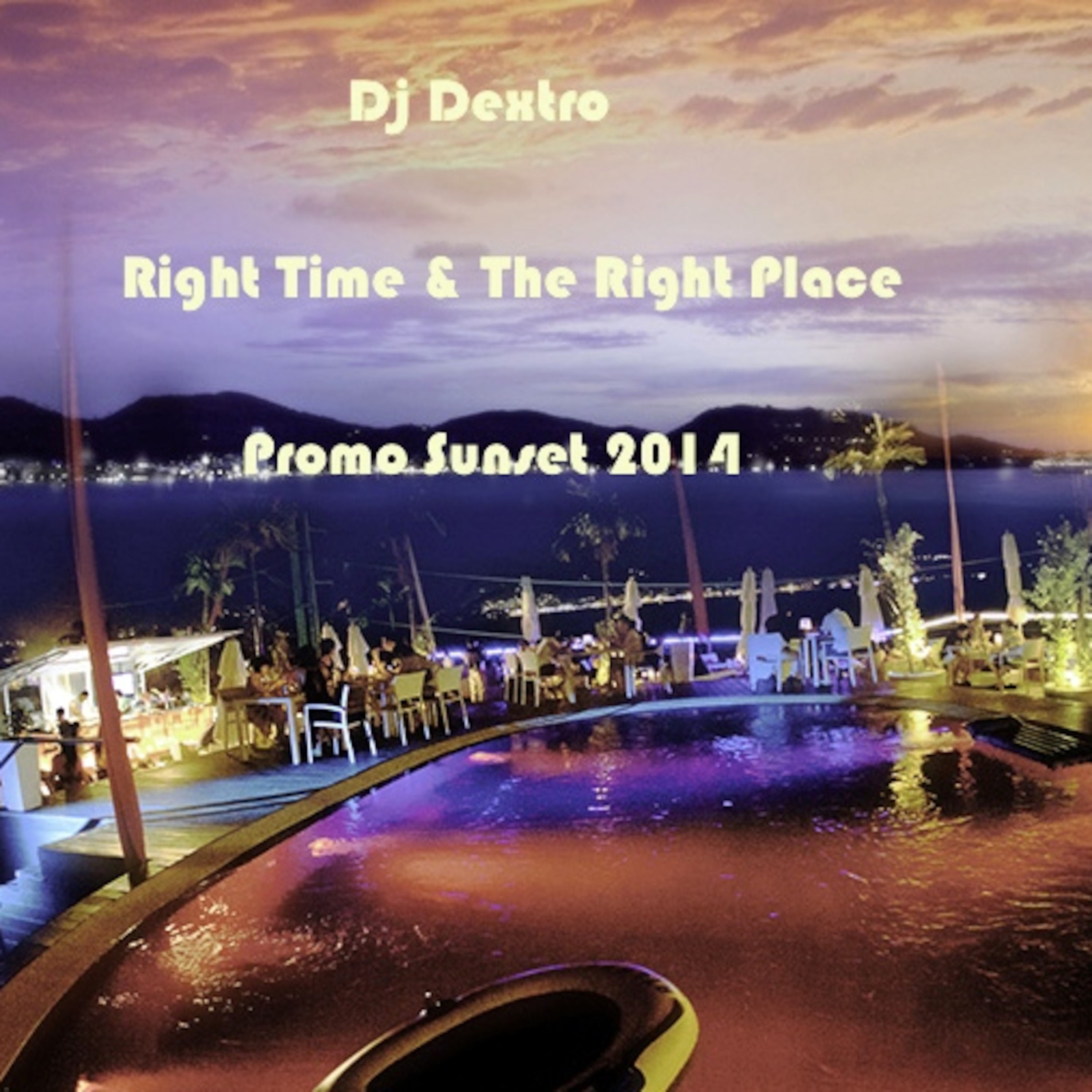 Dj Dextro_Right Time & Right Place_Promo Sunset_2014