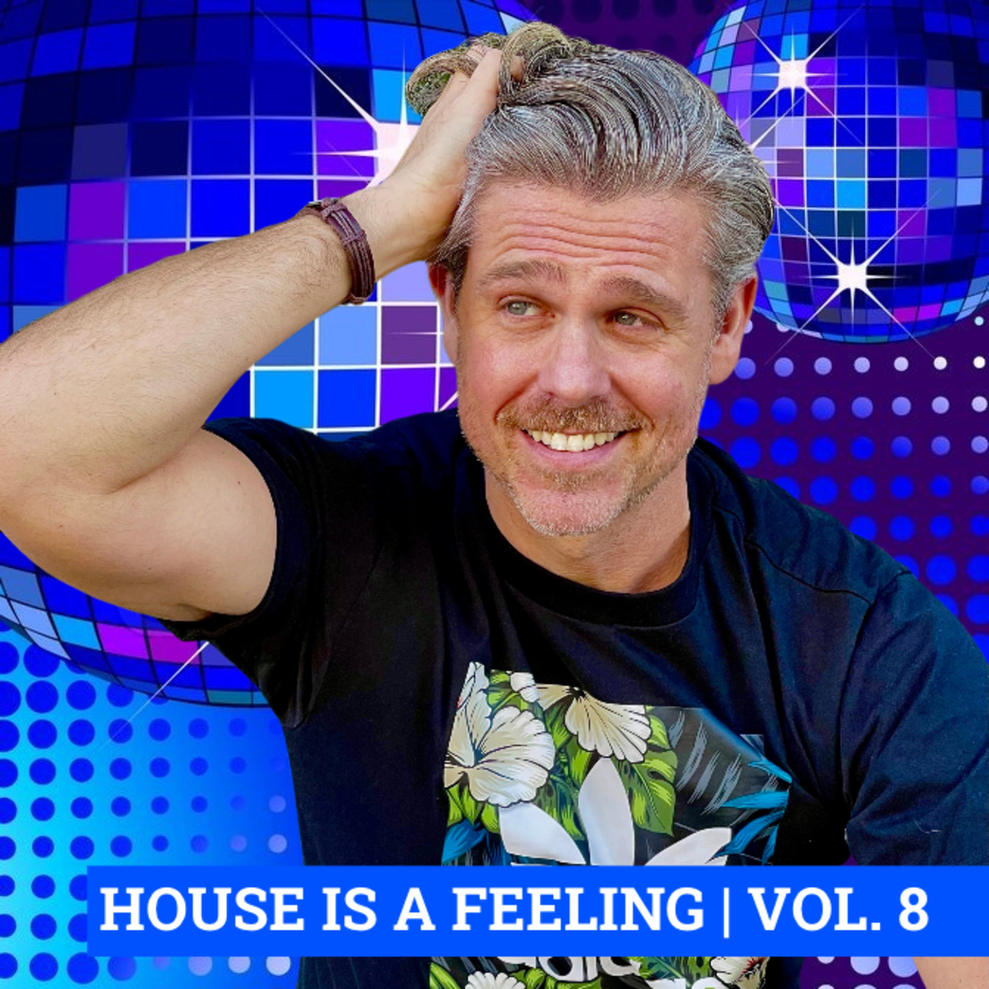 House Is A Feeling (Vol. 8 | April 2021)