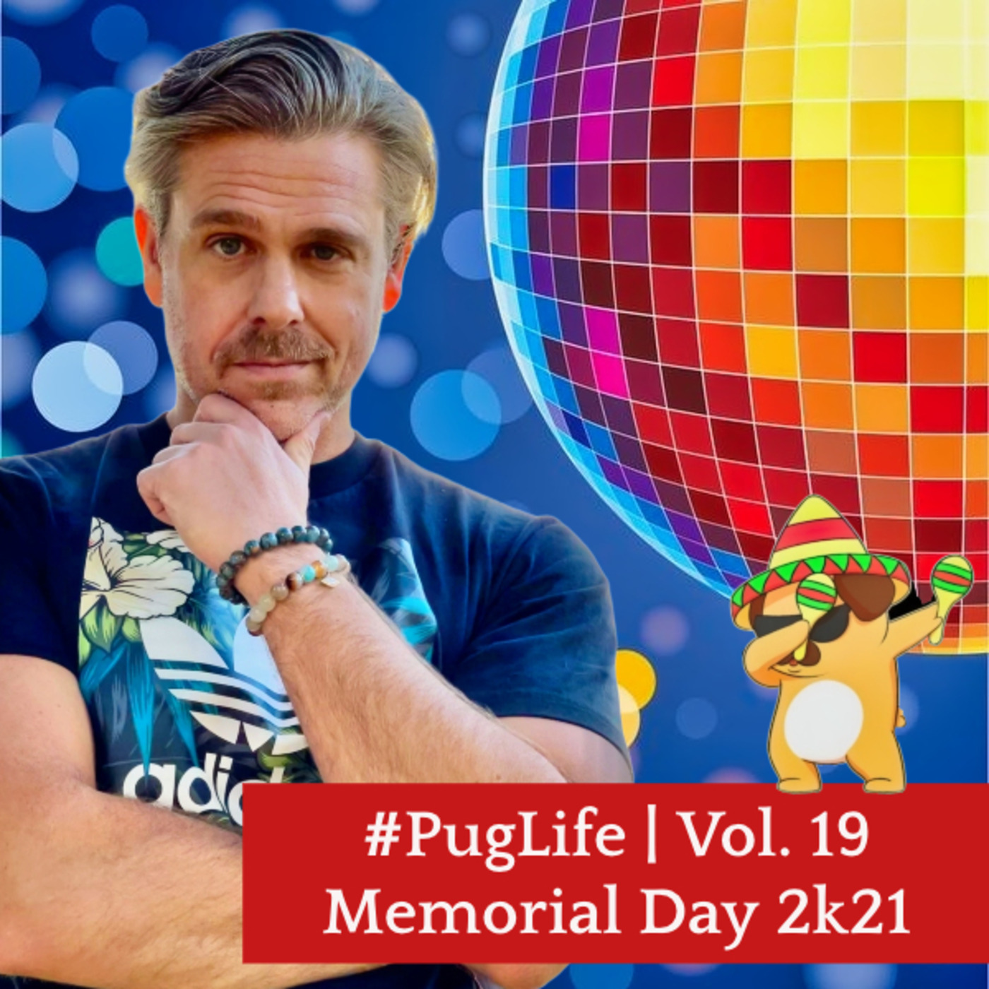 #PugLife (Vol. 19 | Memorial Day 2k21)