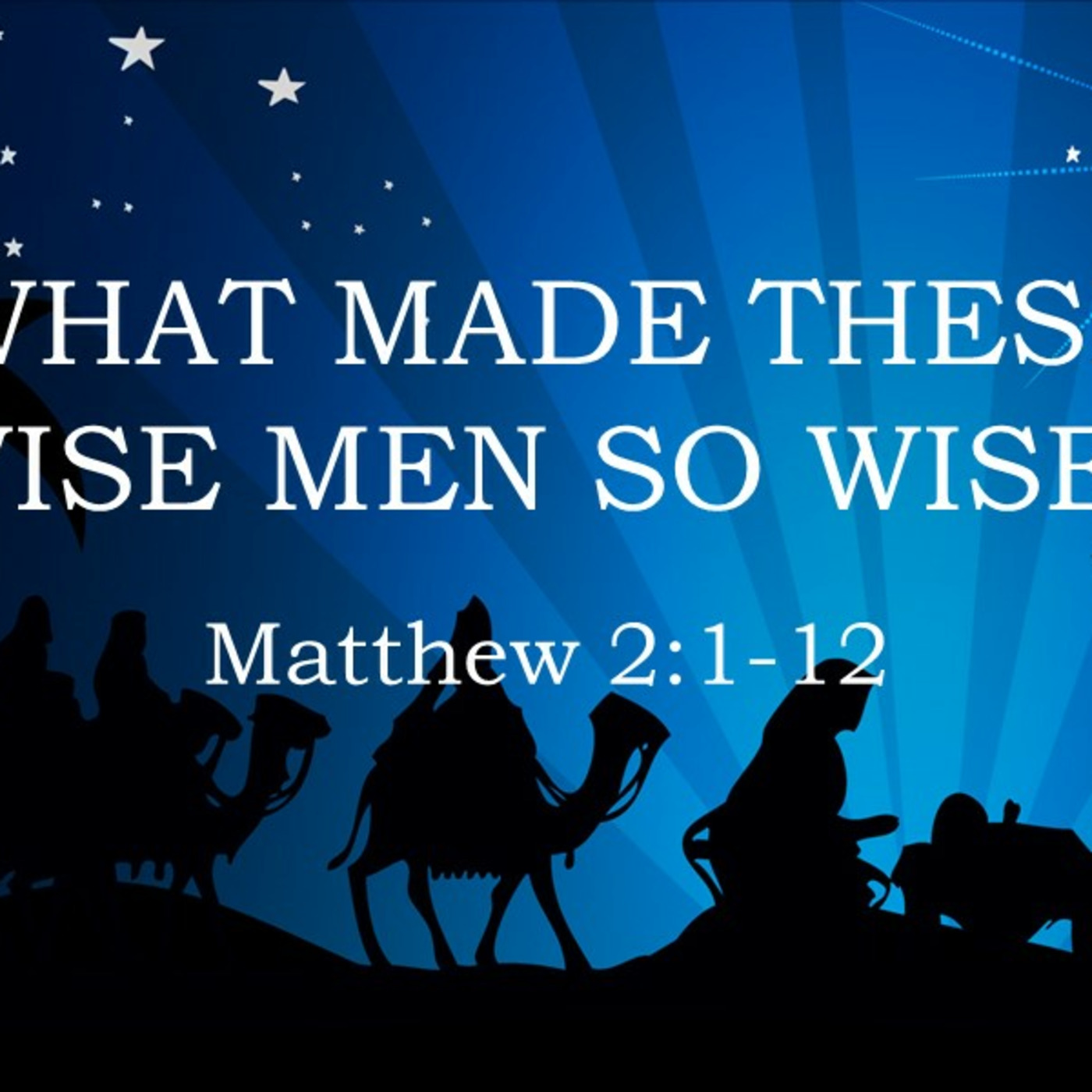 What Made These Wise Men So Wise