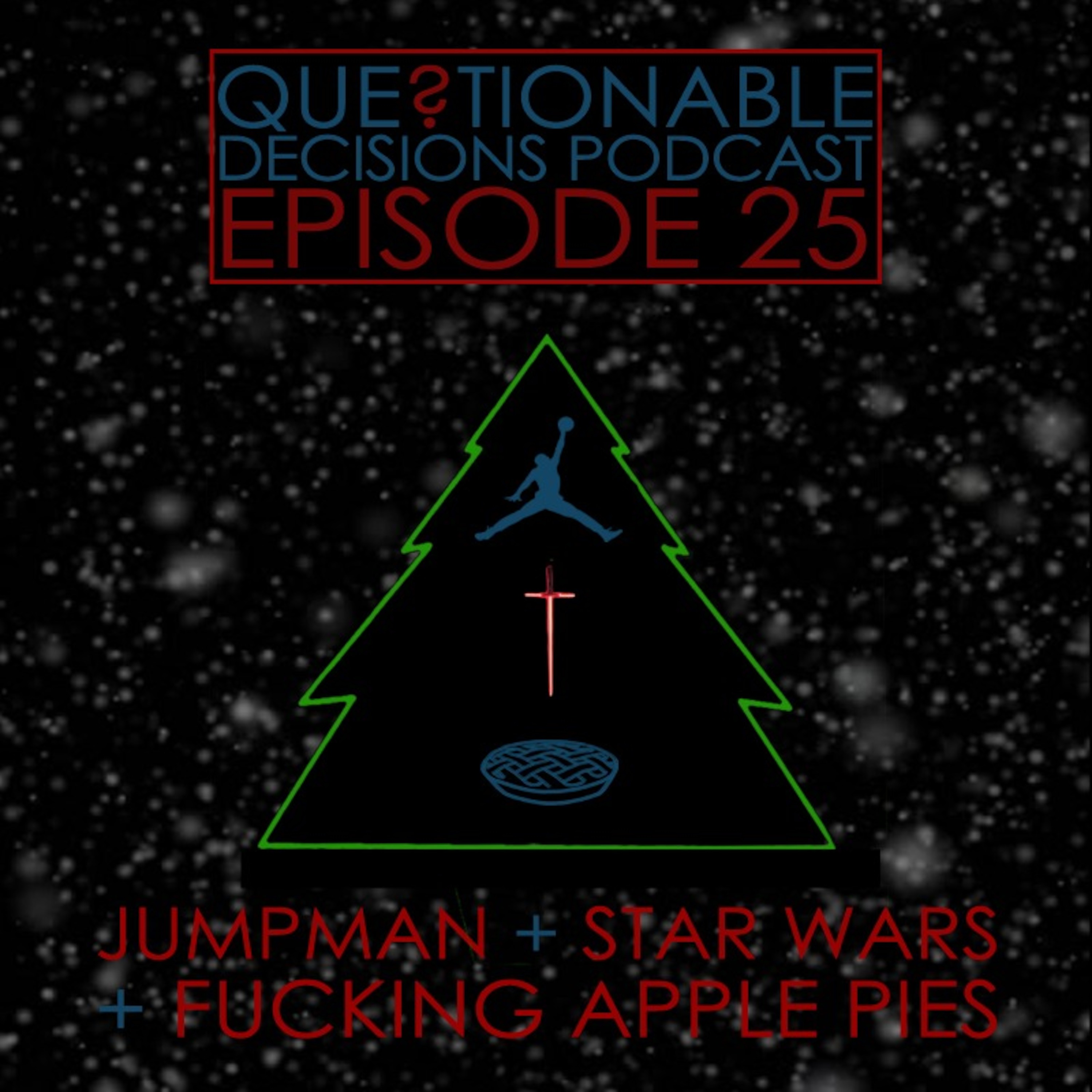 QDP25 | Jumpman, Star Wars + Fucking Apple Pies episode artwork