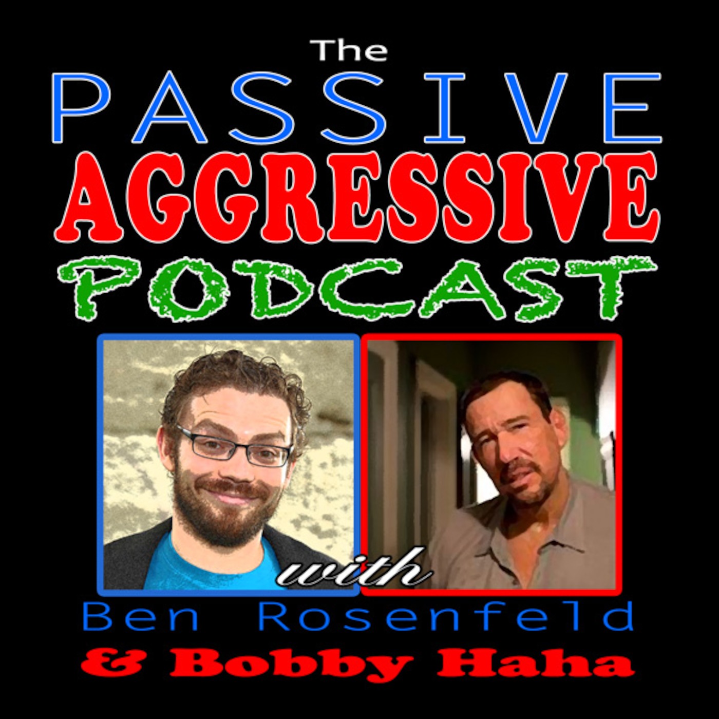 The Passive Aggressive Podcast with Ben Rosenfeld and Bobby haha
