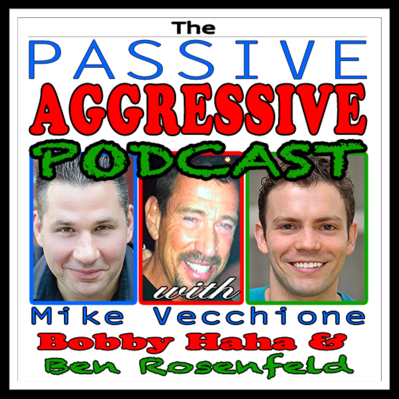 The Passive Aggressive Podcast with Ben Rosenfeld and Bobby haha