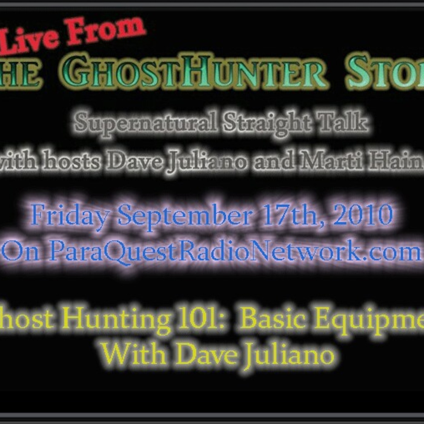 9-17-10  Ghost Hunting 101: The Basic Equipment with Dave Juliano Director of South Jersey Ghost Research and The Shadowlands.