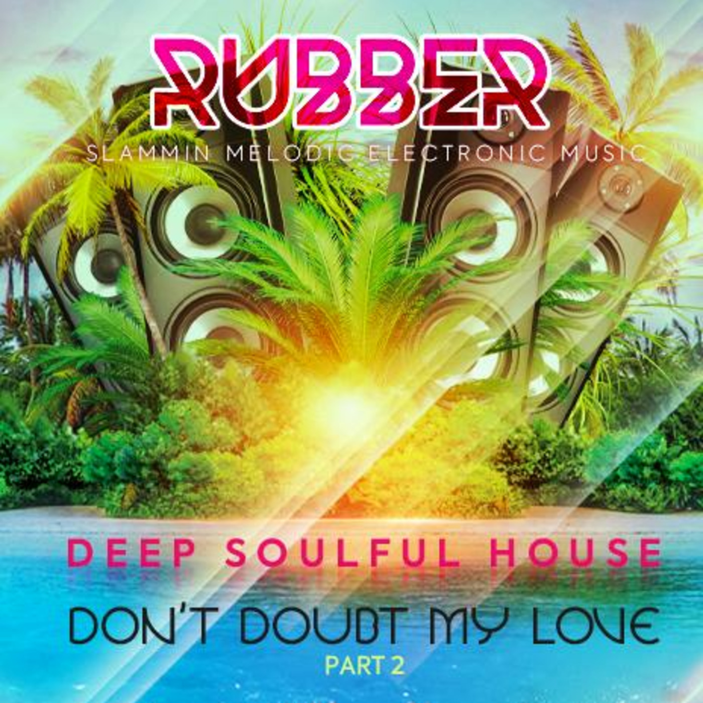 118 - Rubber Stamped Deep Soulful House - Don't Doubt My Love II - May 2020 episode artwork