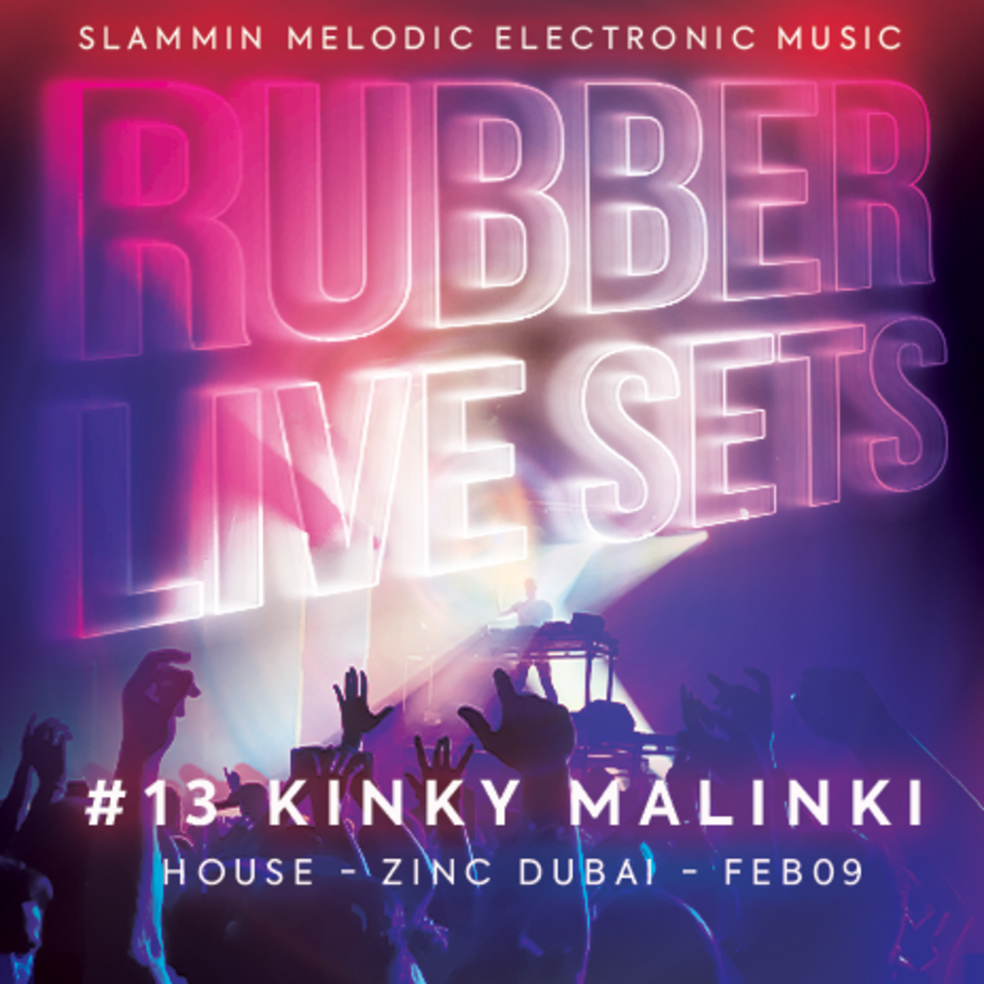 #13 House - Live @ Kinky Malinki - Zinc Dubai - Feb09 episode artwork