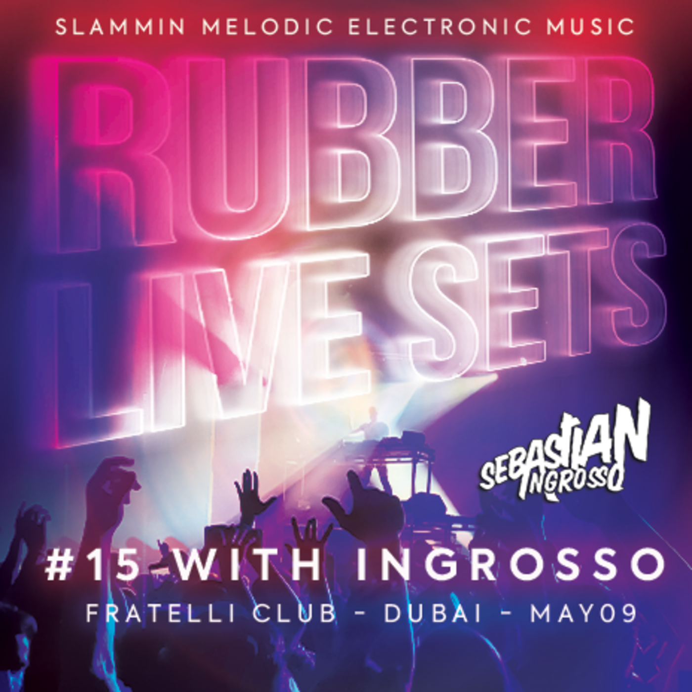 #15 Rubber + Sebastian Ingrosso Live at Fratelli Club - May09 episode artwork