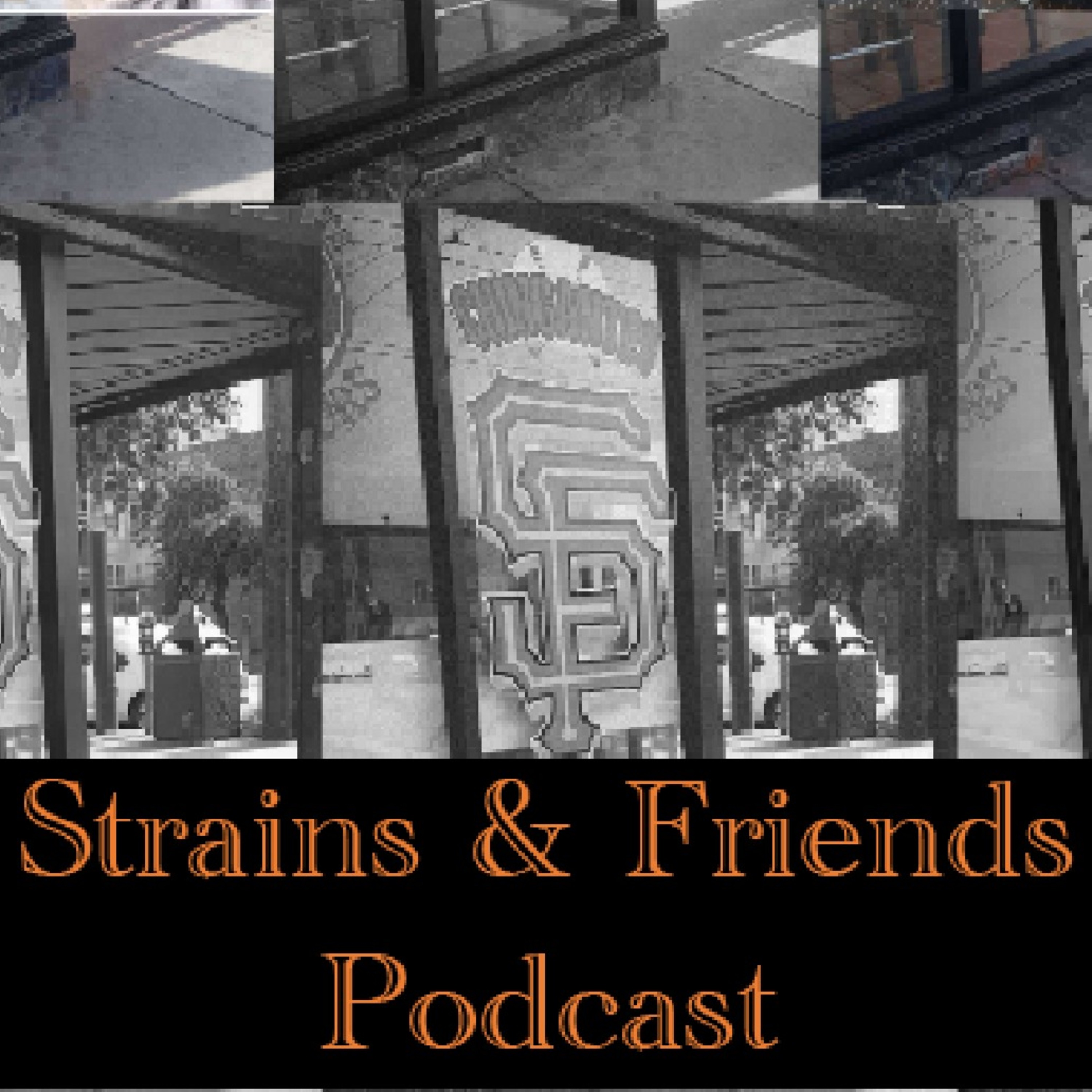 STRAINS AND FRIENDS\' Podcast
