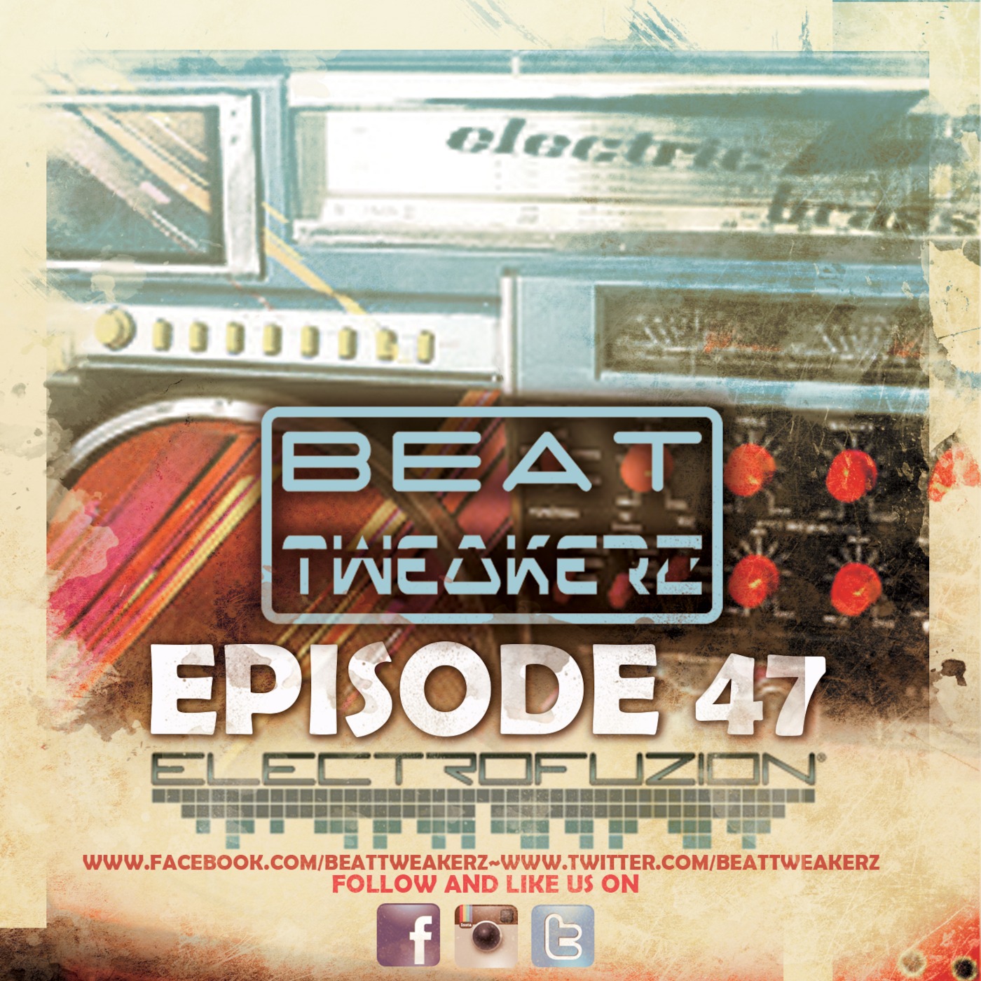 ElectroFuzion Episode 47/Beat Tweakerz