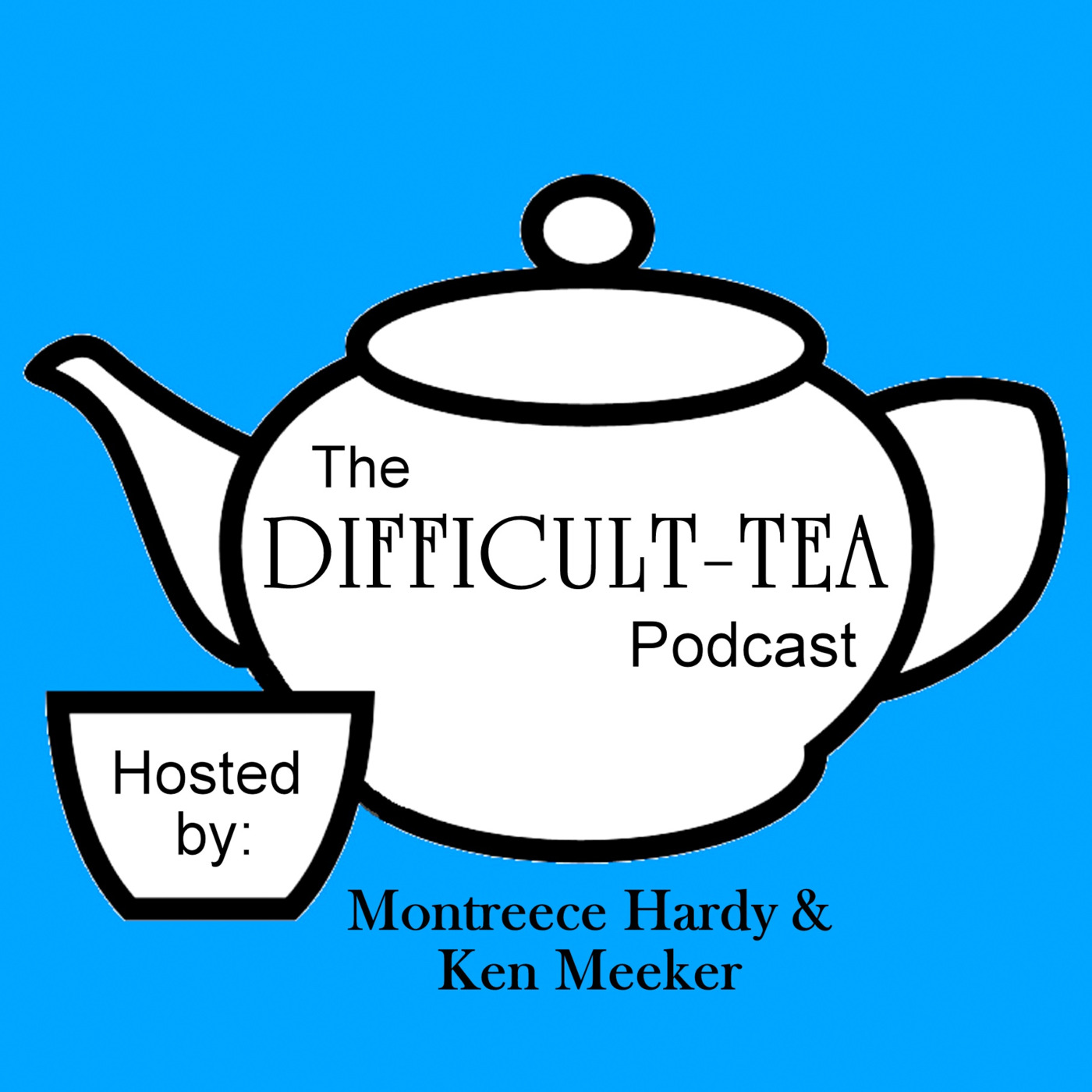 The Difficult Tea Podcast podcast artwork