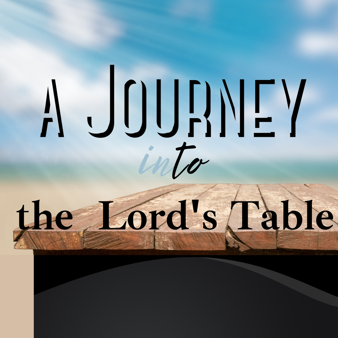 Episode 117: a Journey into, the Lord's Table | ascension meditation · #117 episode artwork