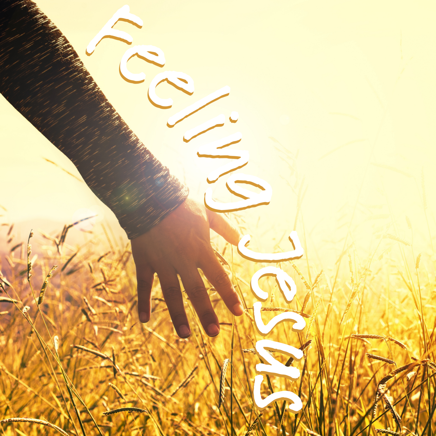 Episode 152: FEELING JESUS: On the good days and the I really need You days! #152 episode artwork