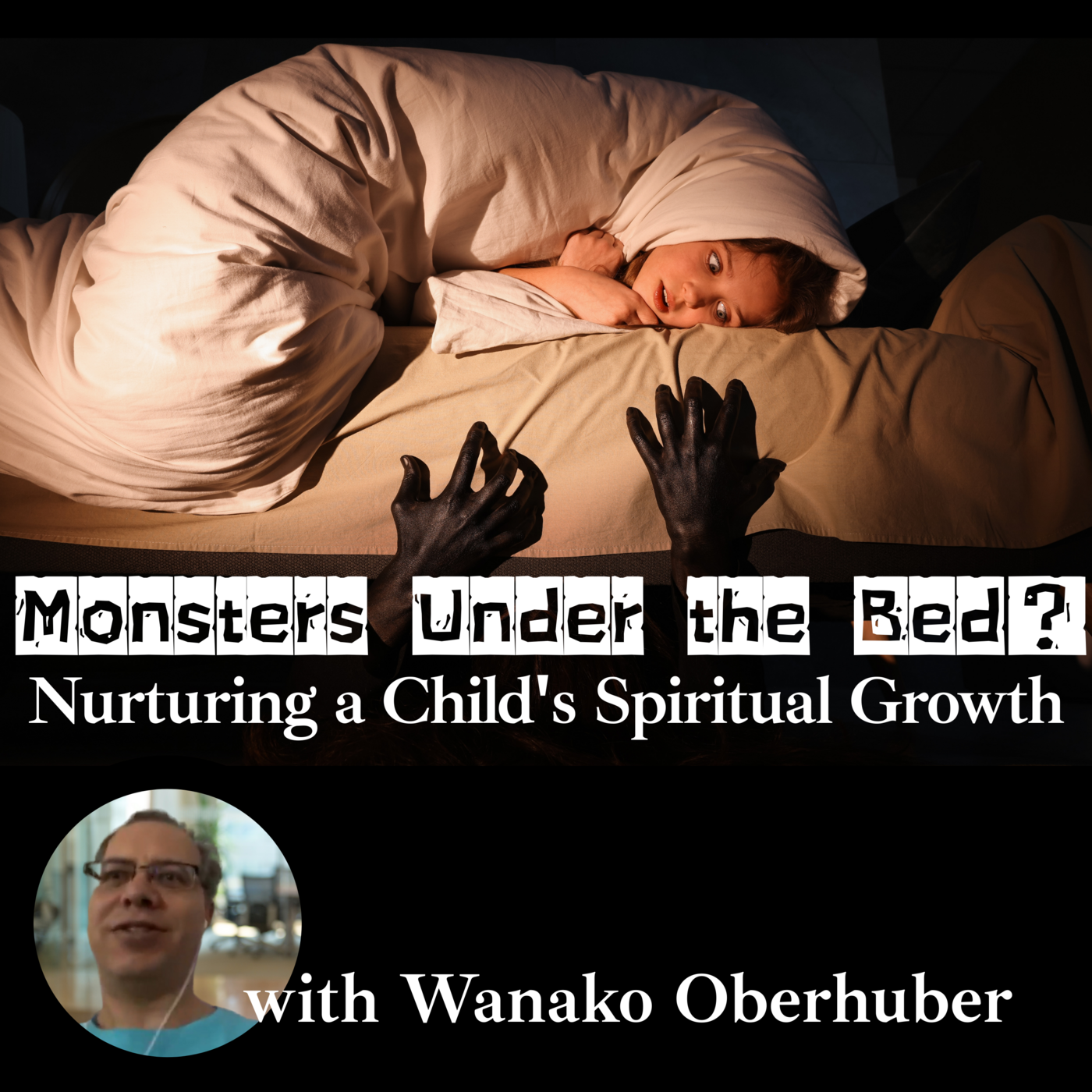 Episode 206: Monsters Under the Bed? Nurturing a Child's Spiritual Growth with Wanako Oberhuber ❖ 206 episode artwork