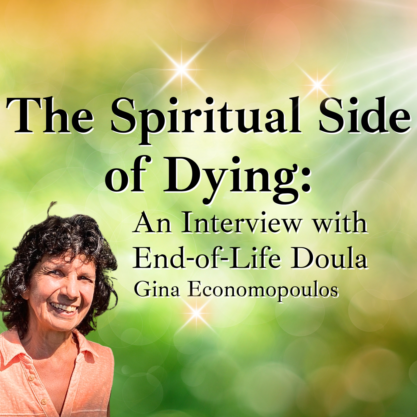 Episode 223: The Spiritual Side of Dying: An Interview with End-of-Life Doula Gina Economopoulos ❖ 223 episode artwork