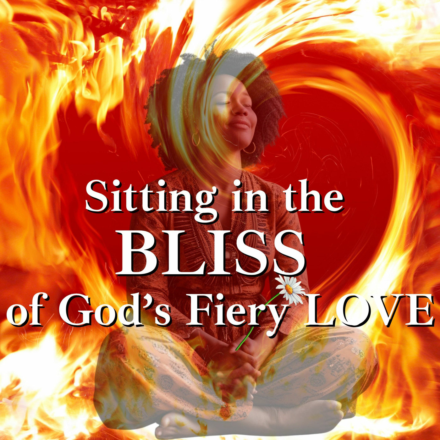 Episode 228: Sitting in the B.L.I.S.S. of God's Fiery LOVE ❖ 228 episode artwork