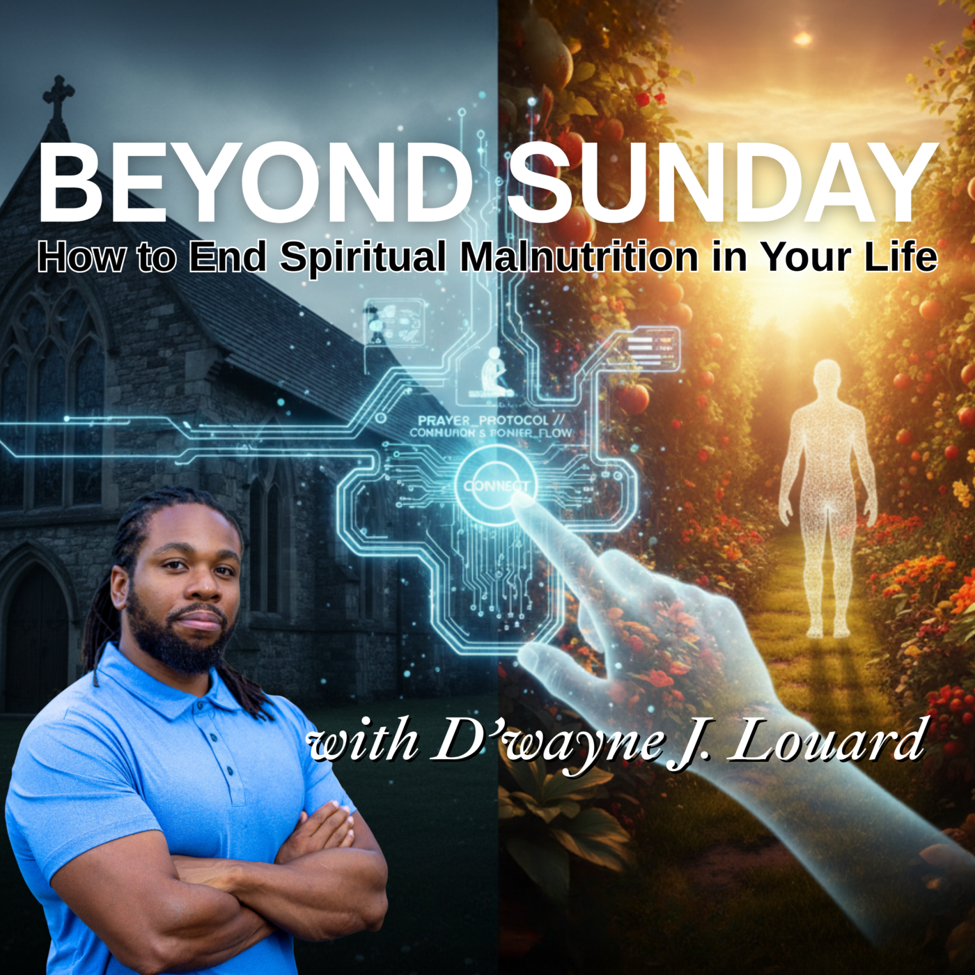 Episode 240: BEYOND SUNDAY: How to End Spiritual Malnutrition in Your Life with D'wayne J. Louard ❖ 240 episode artwork