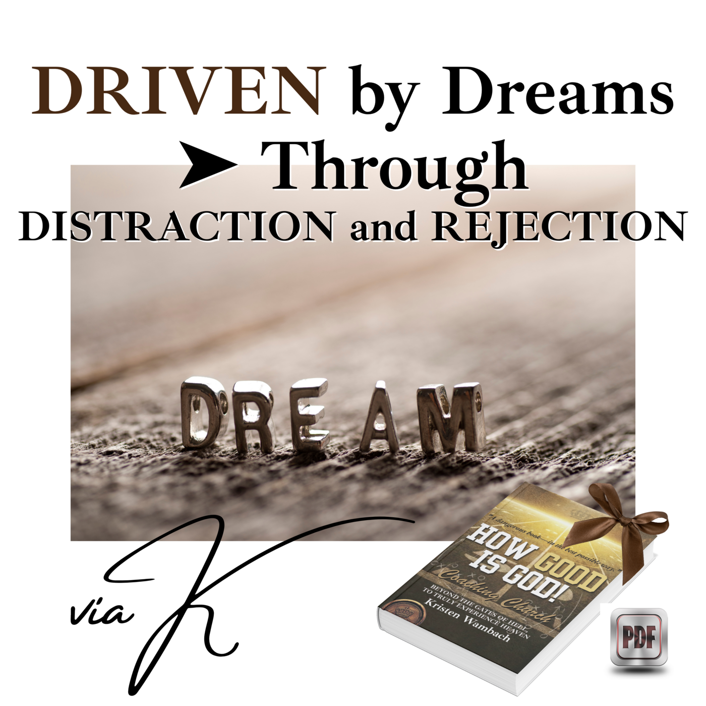 Episode 267: DRIVEN by Dreams ➤ Through DISTRACTION and REJECTION | the Gift ❖ 267 episode artwork