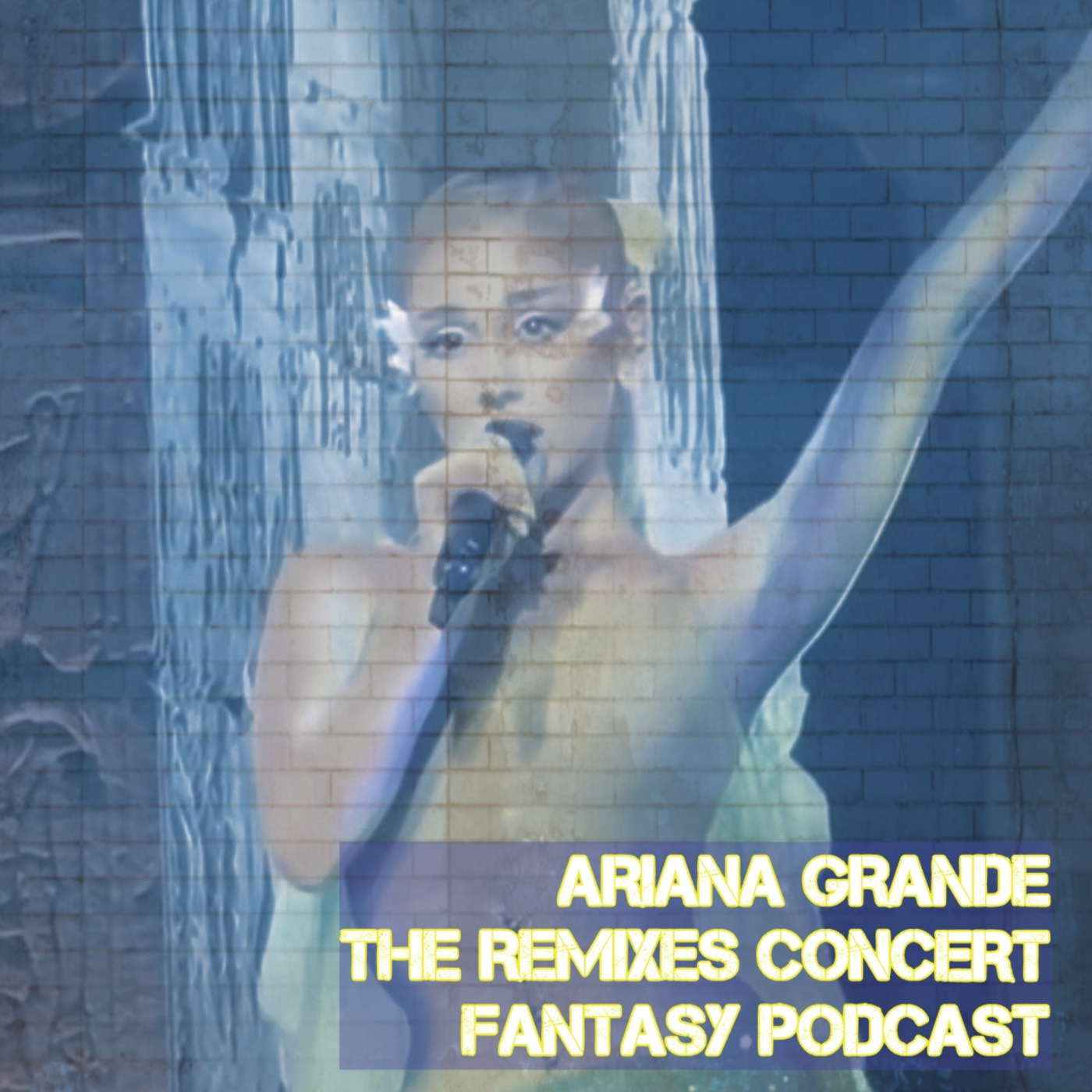 ARIANA GRANDE - The Remixes Concert Fantasy Podcast