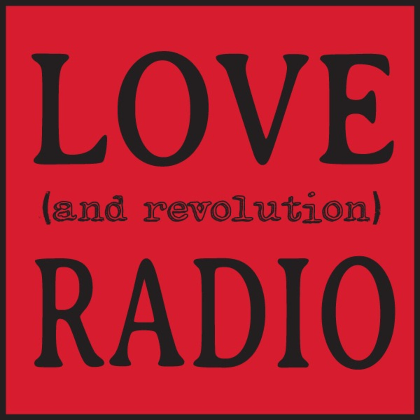 Love (and Revolution) Radio