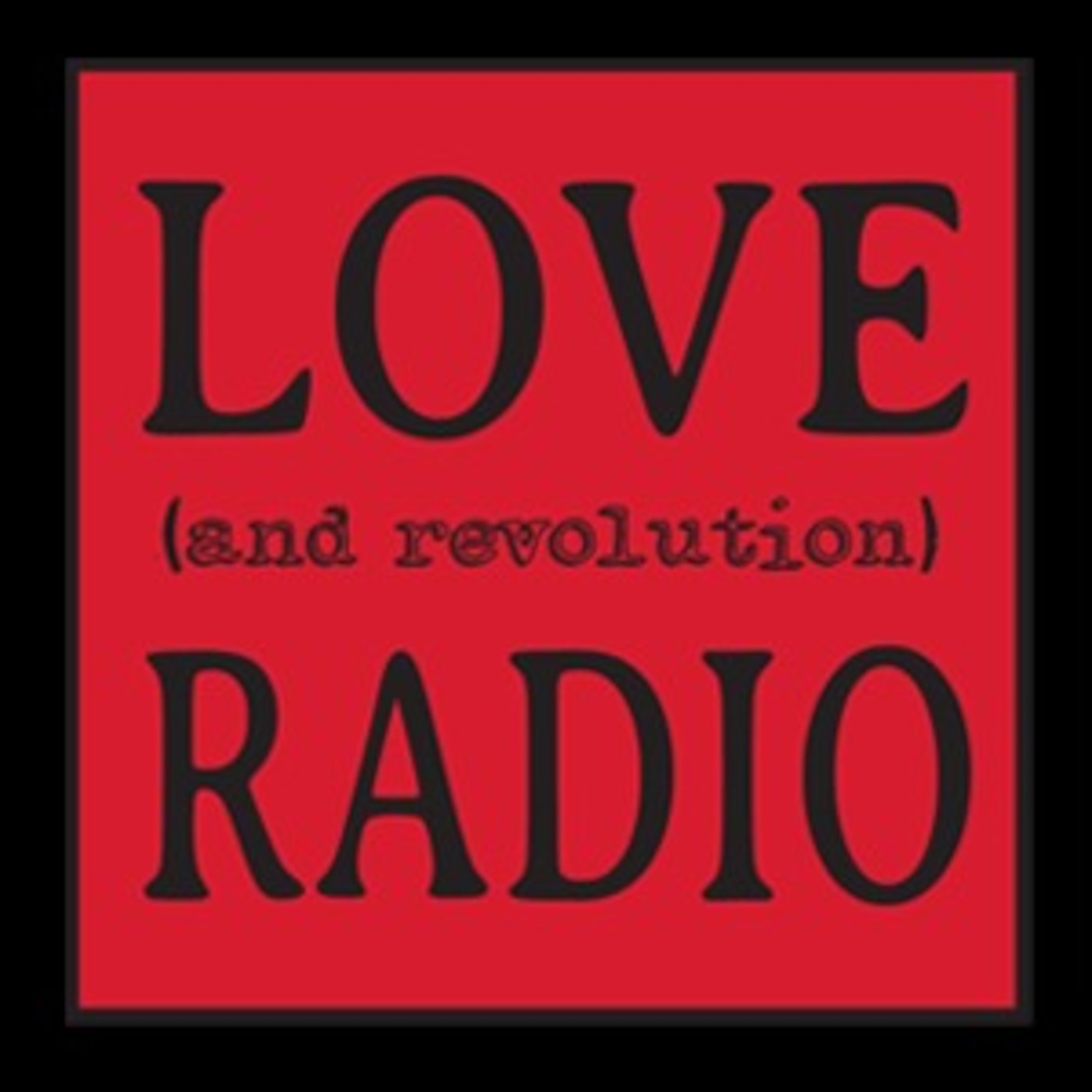 Love (and Revolution) Radio
