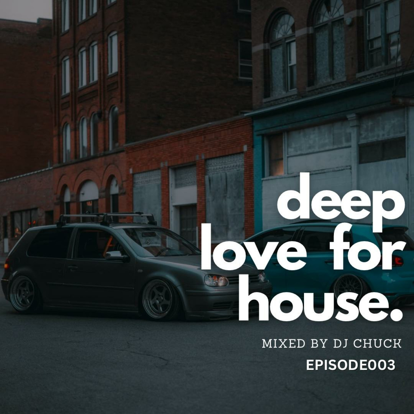 Episode 3: DLFH-EPISODE 003 - Mixed By Chuck SA
