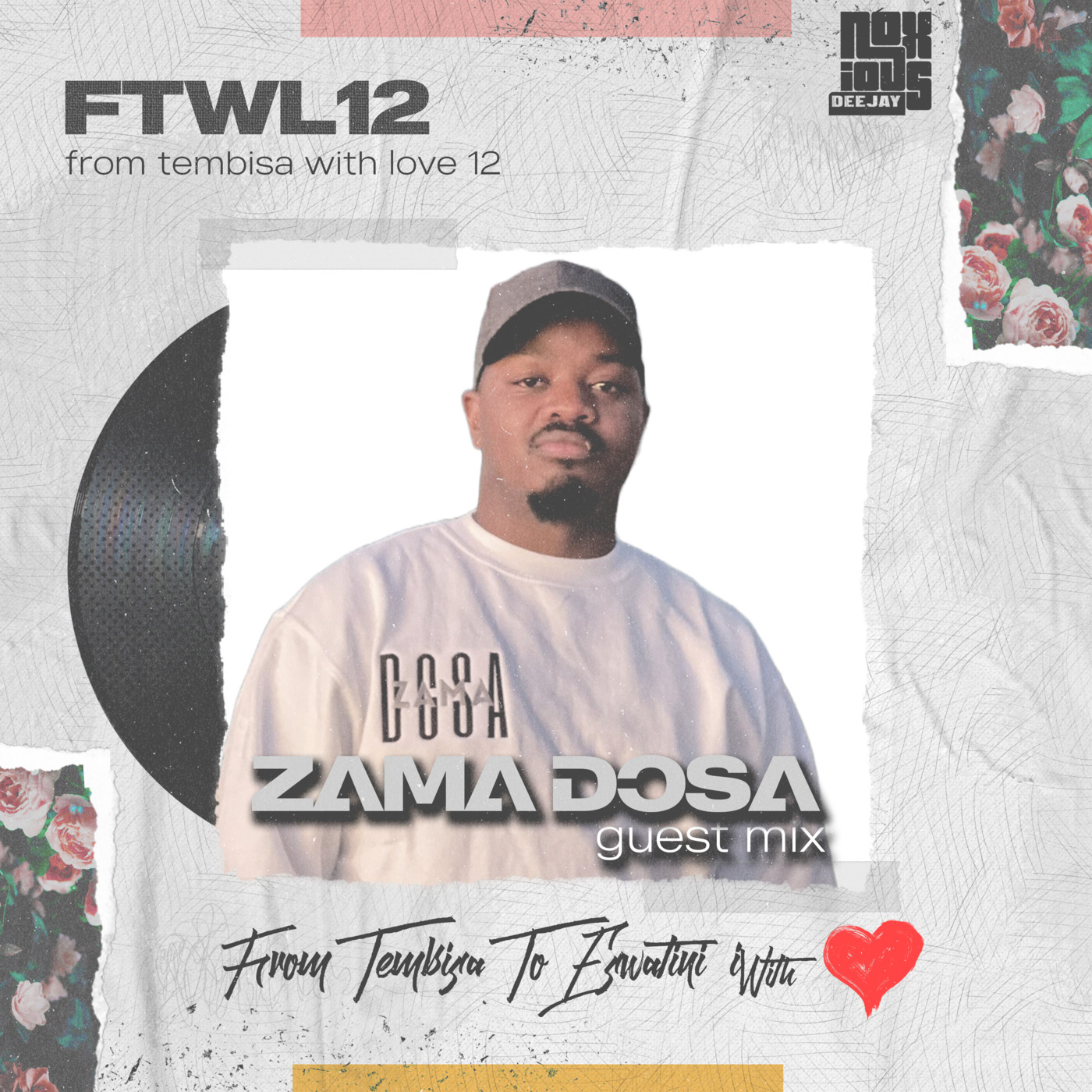 Episode 115: From Tembisa 2 Eswatini With Love [Zama DCSA Guest Mix] FTWL12