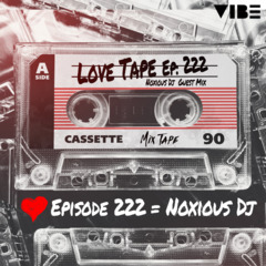 Podomatic | Love Tape [EP 222] [Noxious DJ Guest Mix]