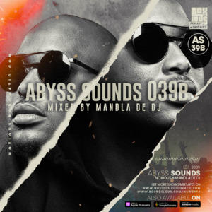 Podomatic | Abyss Sounds 039B (Mixed By Mandla De DJ)