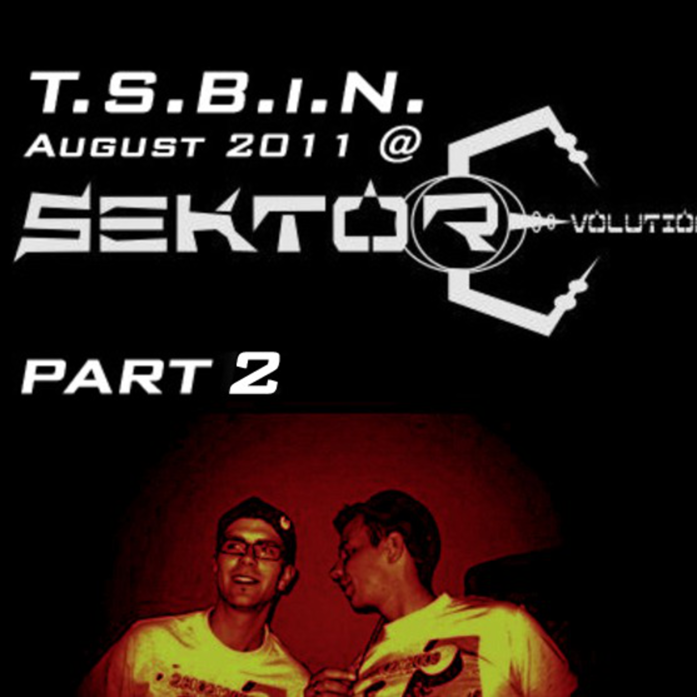 T.S.B.i.N..@ Sektor E / August 2011 - Part 2 episode artwork