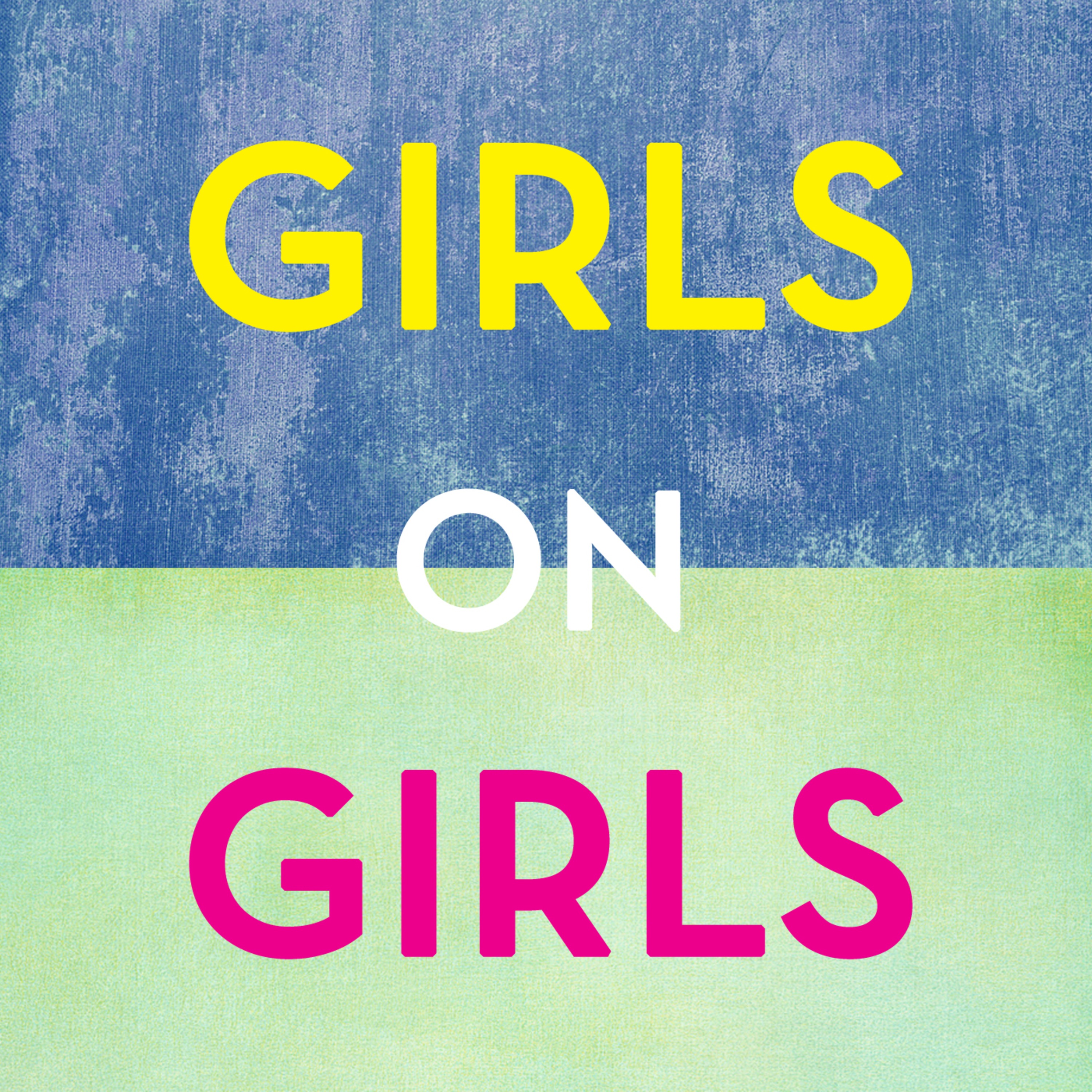 Girls on Girls' Podcast