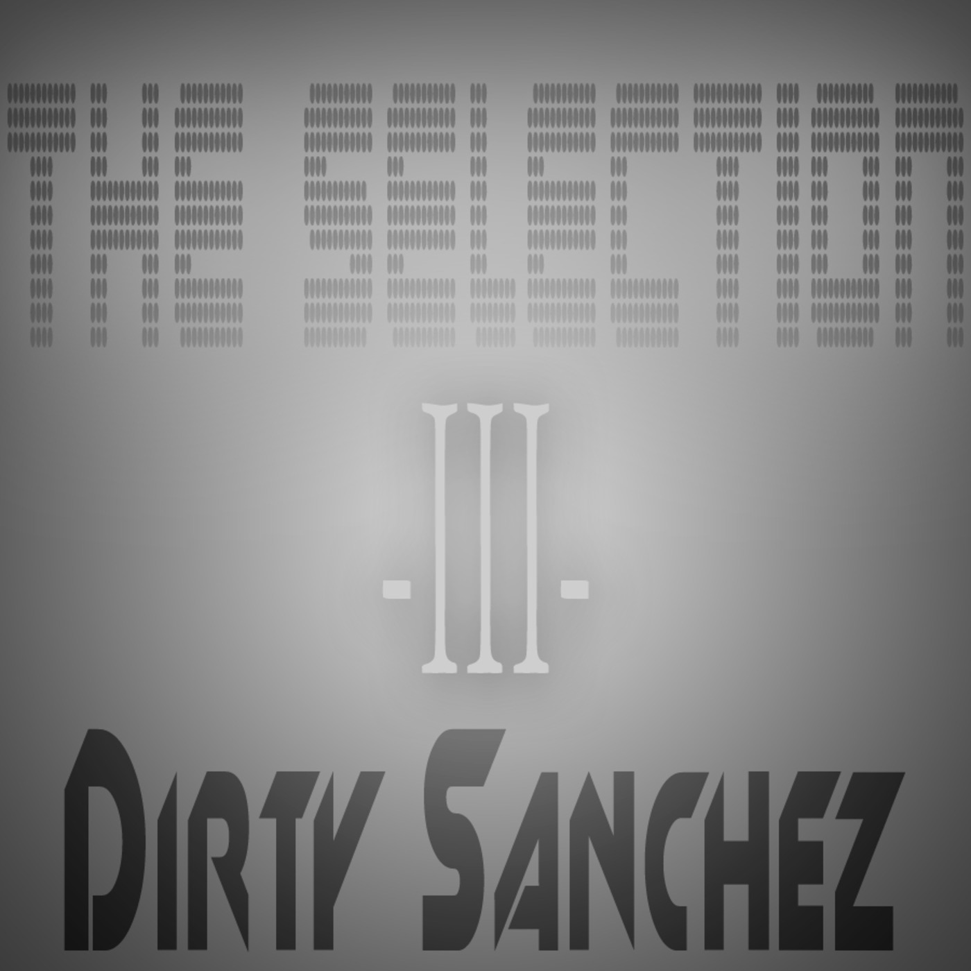 The Selection III - Progressive Life (DJ Dirty Sanchez)