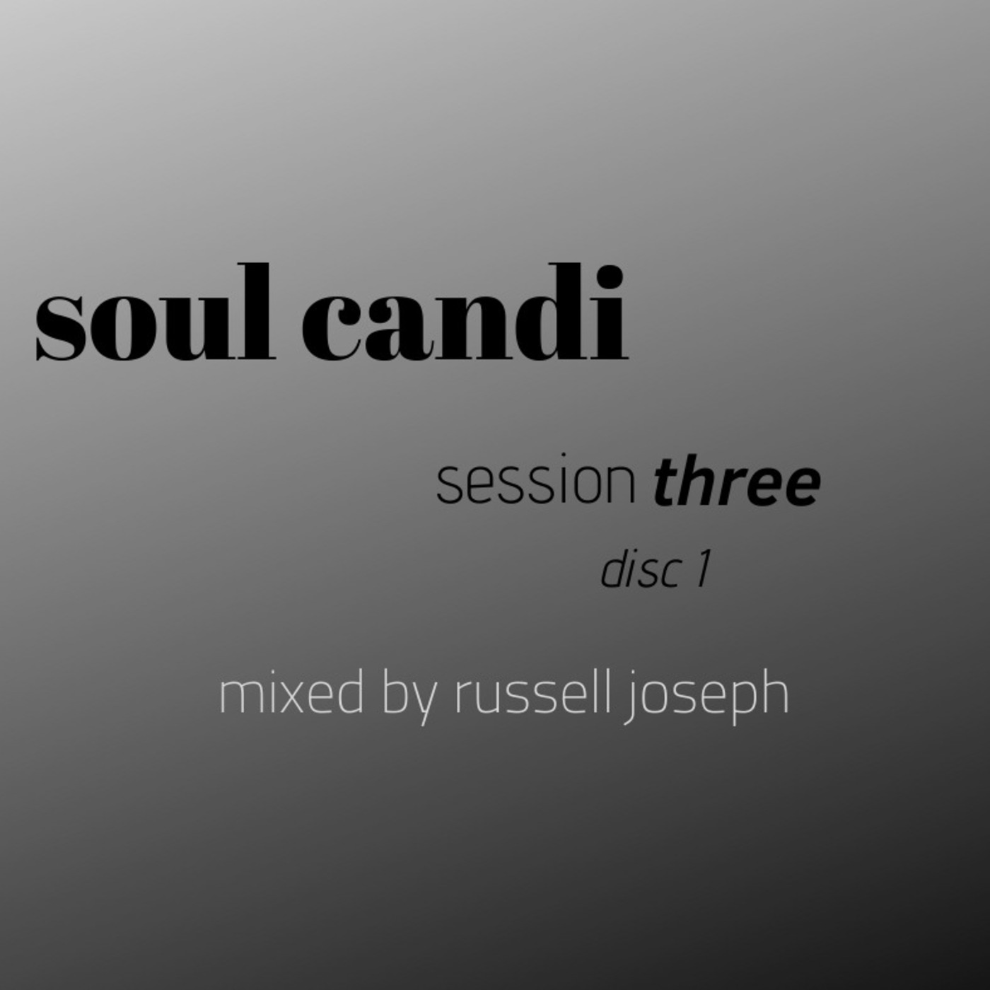 SoulCandi Session 3 - Disc 1