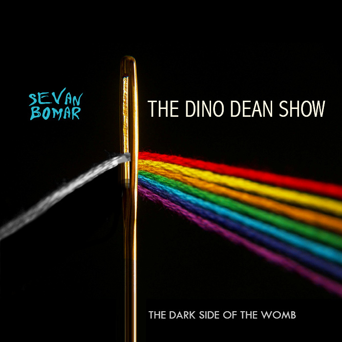 THE DARK SIDE OF THE WOMB - SEVAN BOMAR - THE DINO DEAN SHOW episode artwork