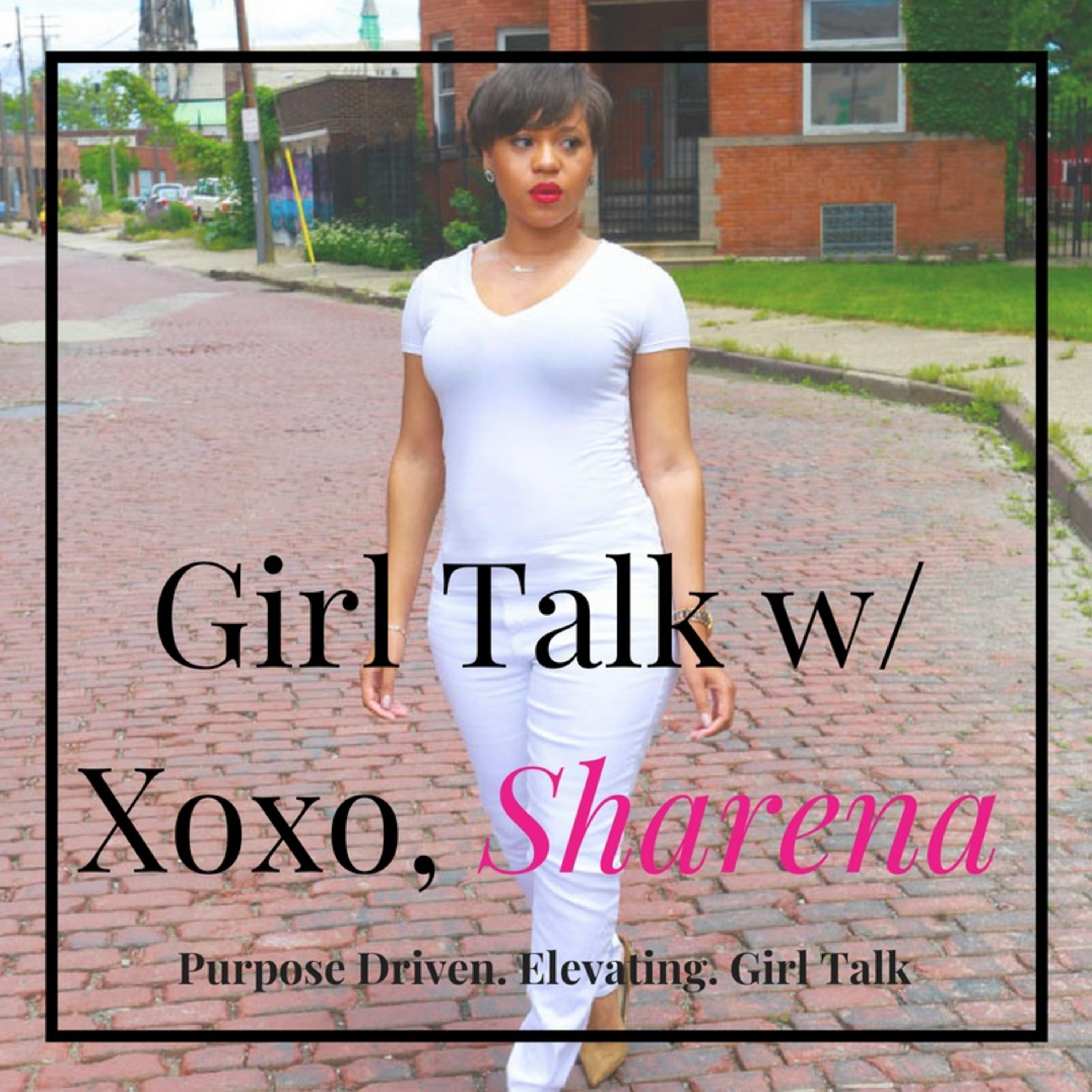 Girl Talk with Xoxo, Sharena