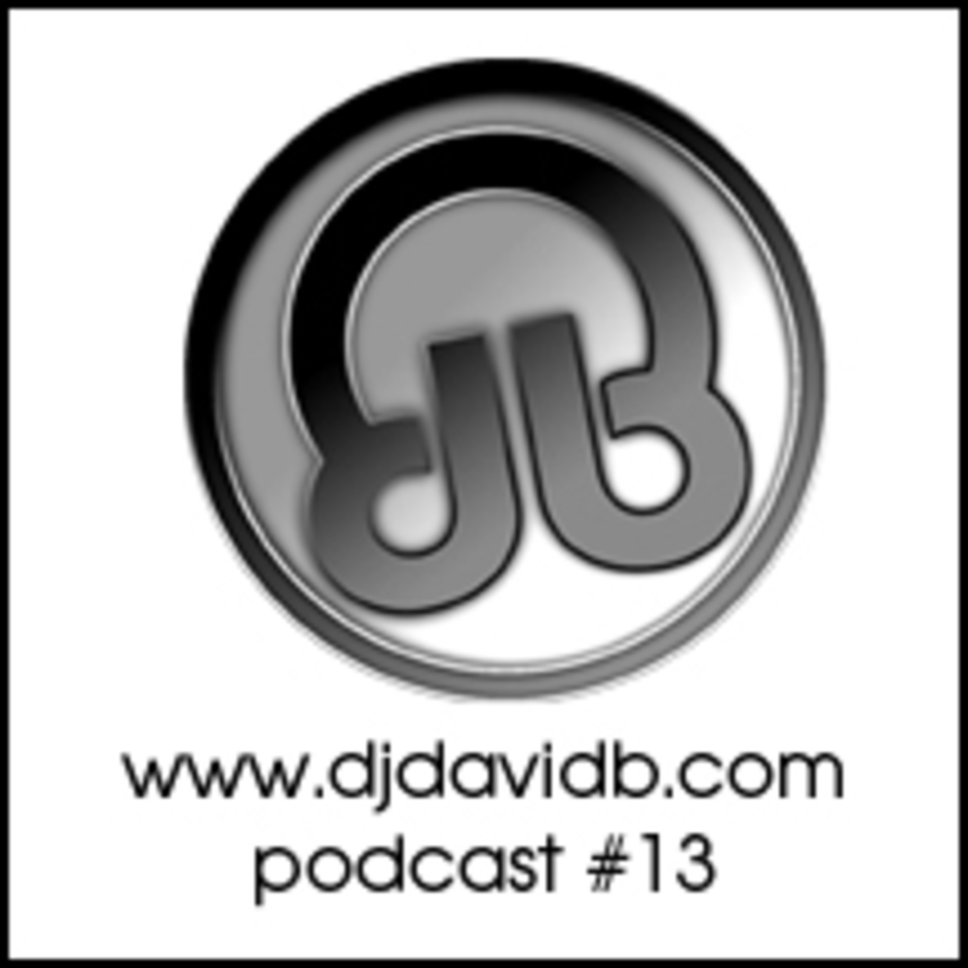 DJ David B - Podcast #13