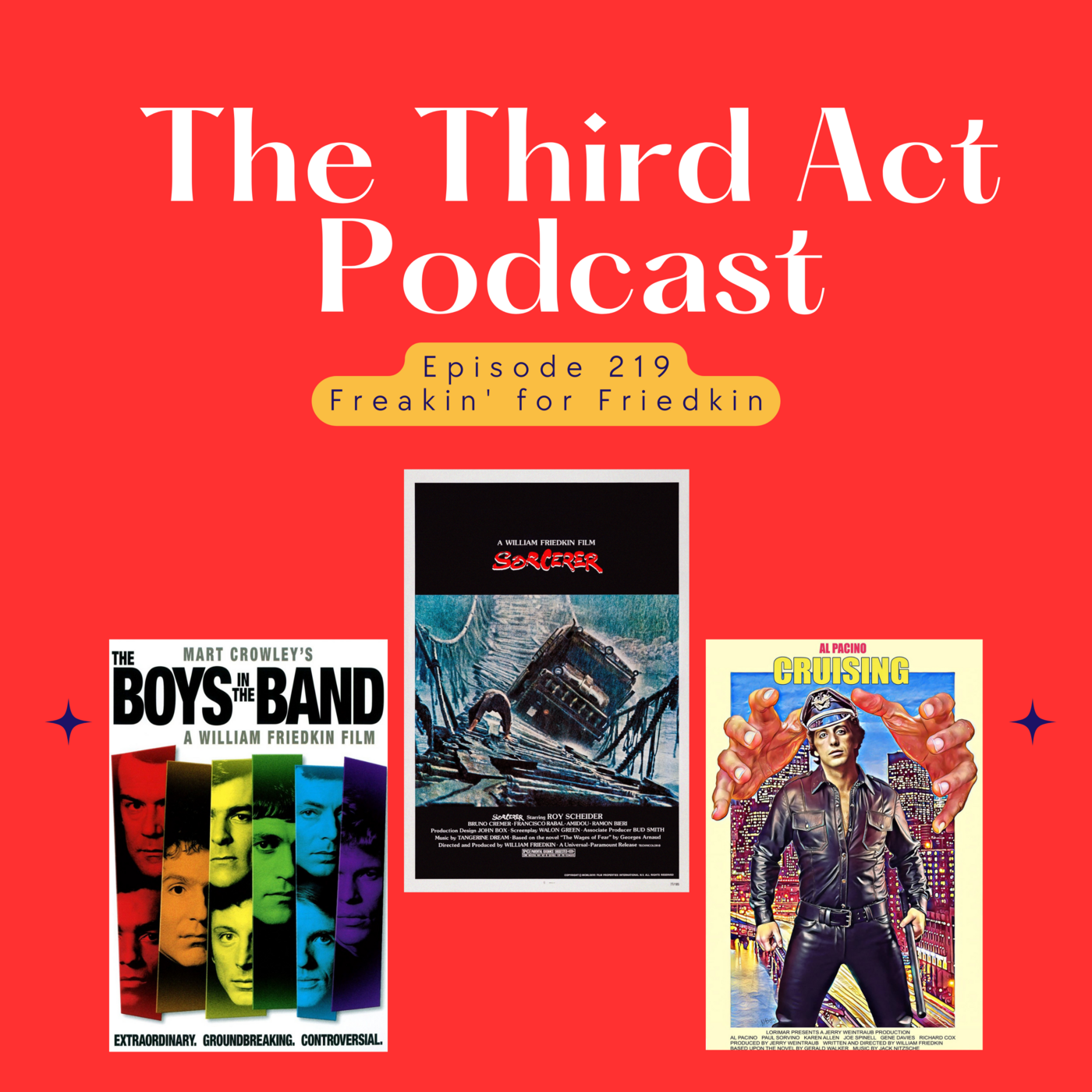 Episode 219: Episode 219 - The Boys in the Band, Sorcerer, Cruising