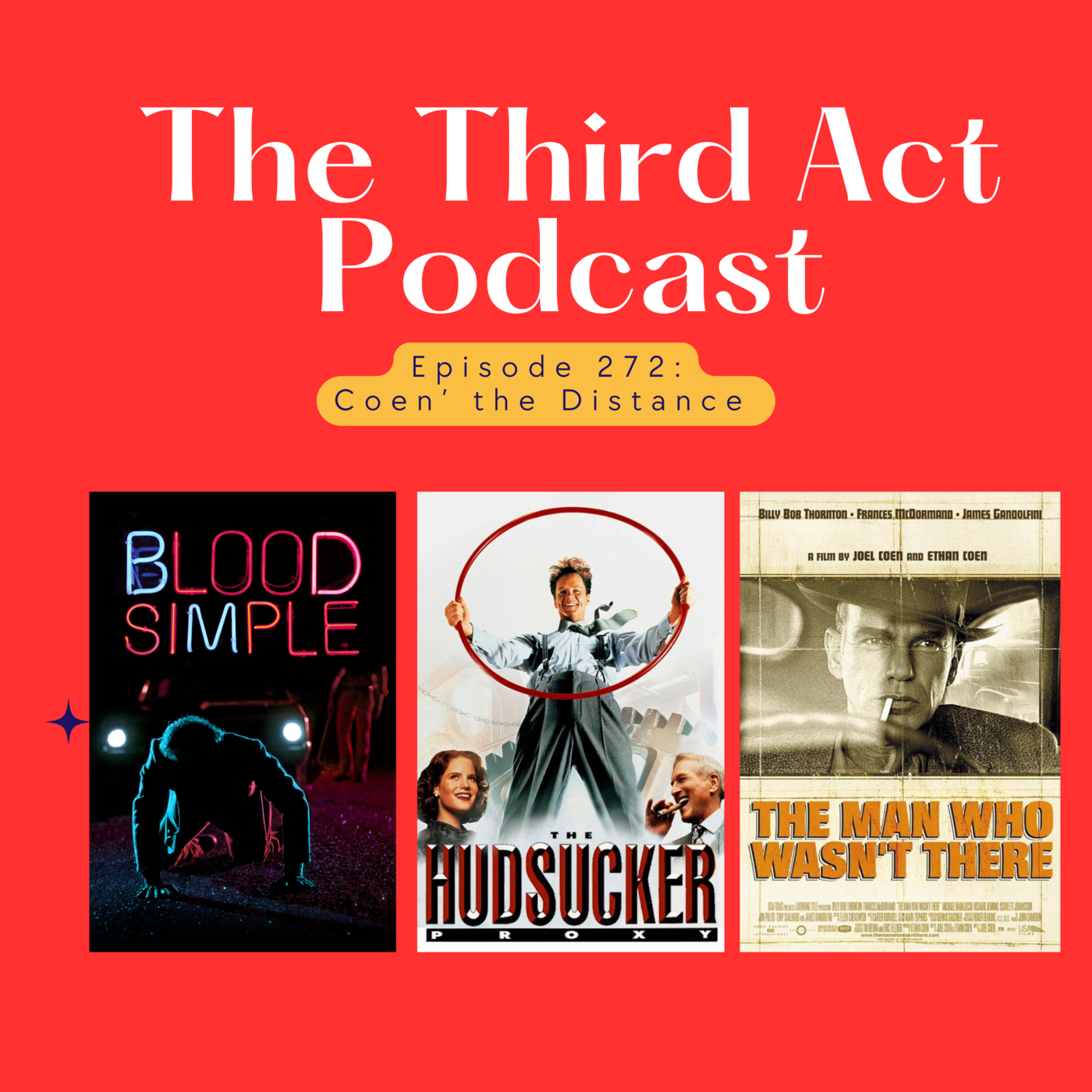 Episode 272: Episode 272 - Blood Simple (1984), The Hudsucker Proxy (1994), The Man Who Wasn't There (2001)