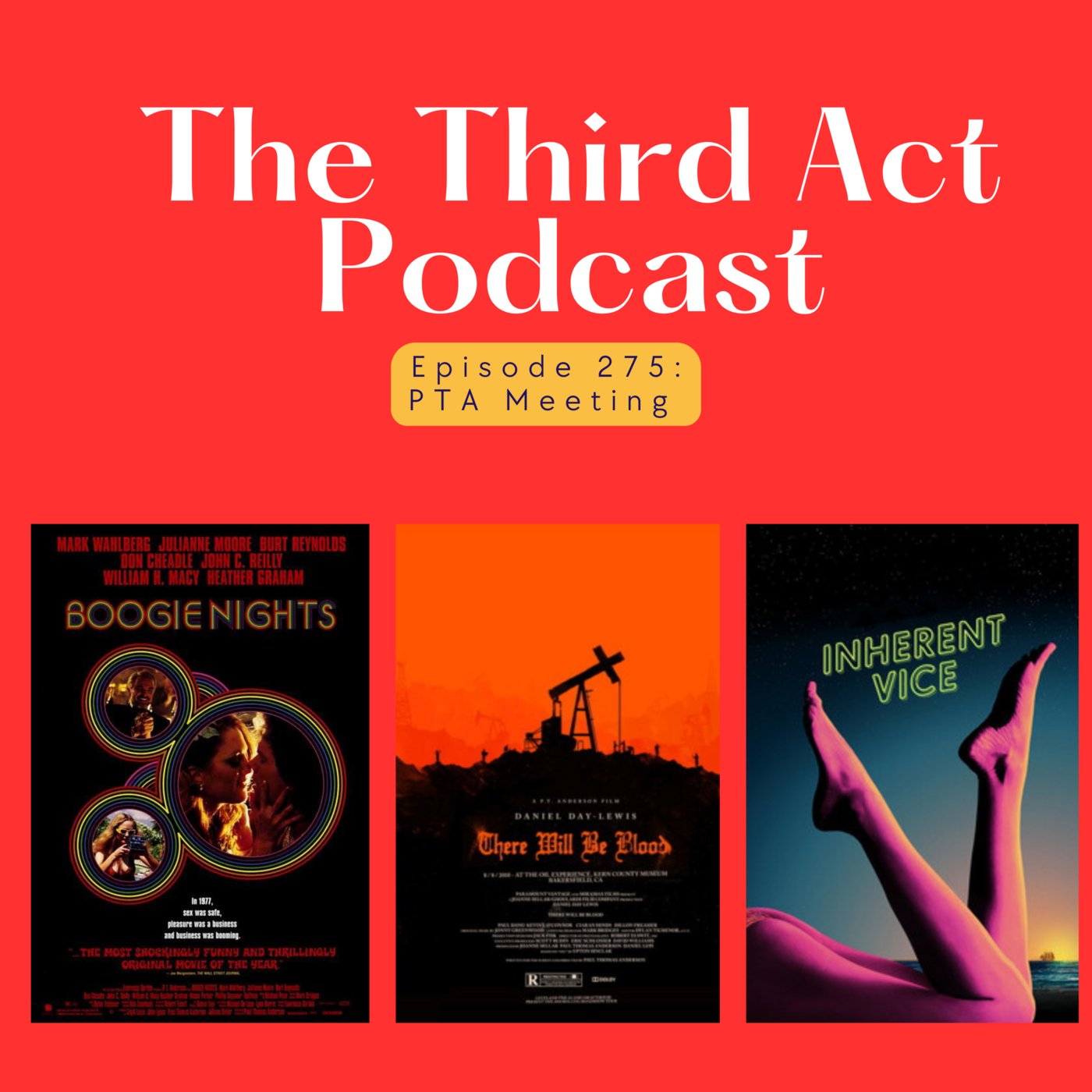 Episode 275: Episode 275 - Boogie Nights (1997), There Will Be Blood (2007), Inherent Vice (2014)