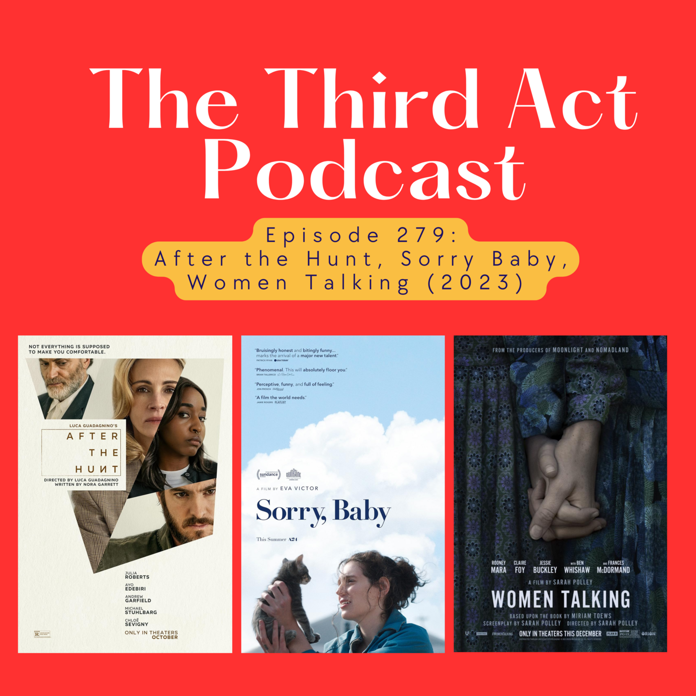Episode 279: Episode 279 - After the Hunt, Sorry Baby, Women Talking (2023) episode artwork