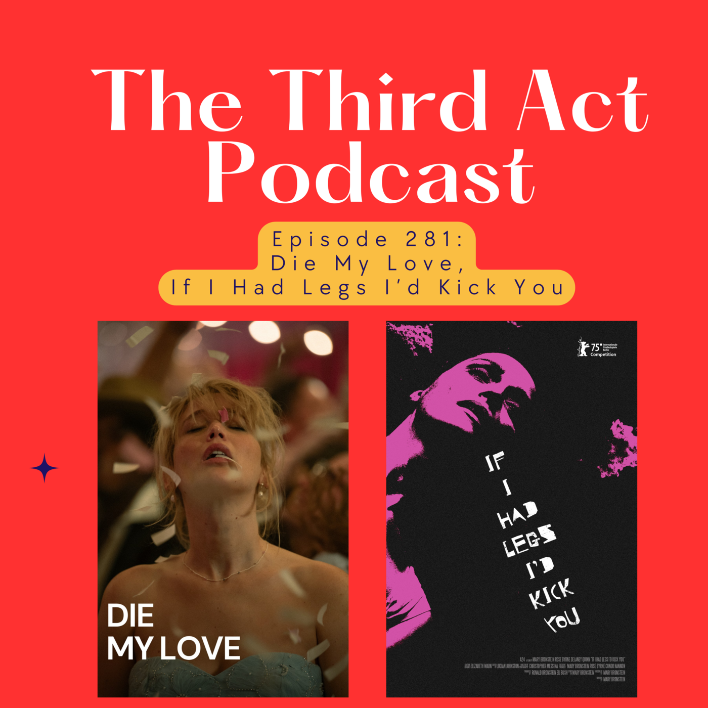 Episode 281: Episode 281 - Die My Love, If I Had Legs I'd Kick You episode artwork