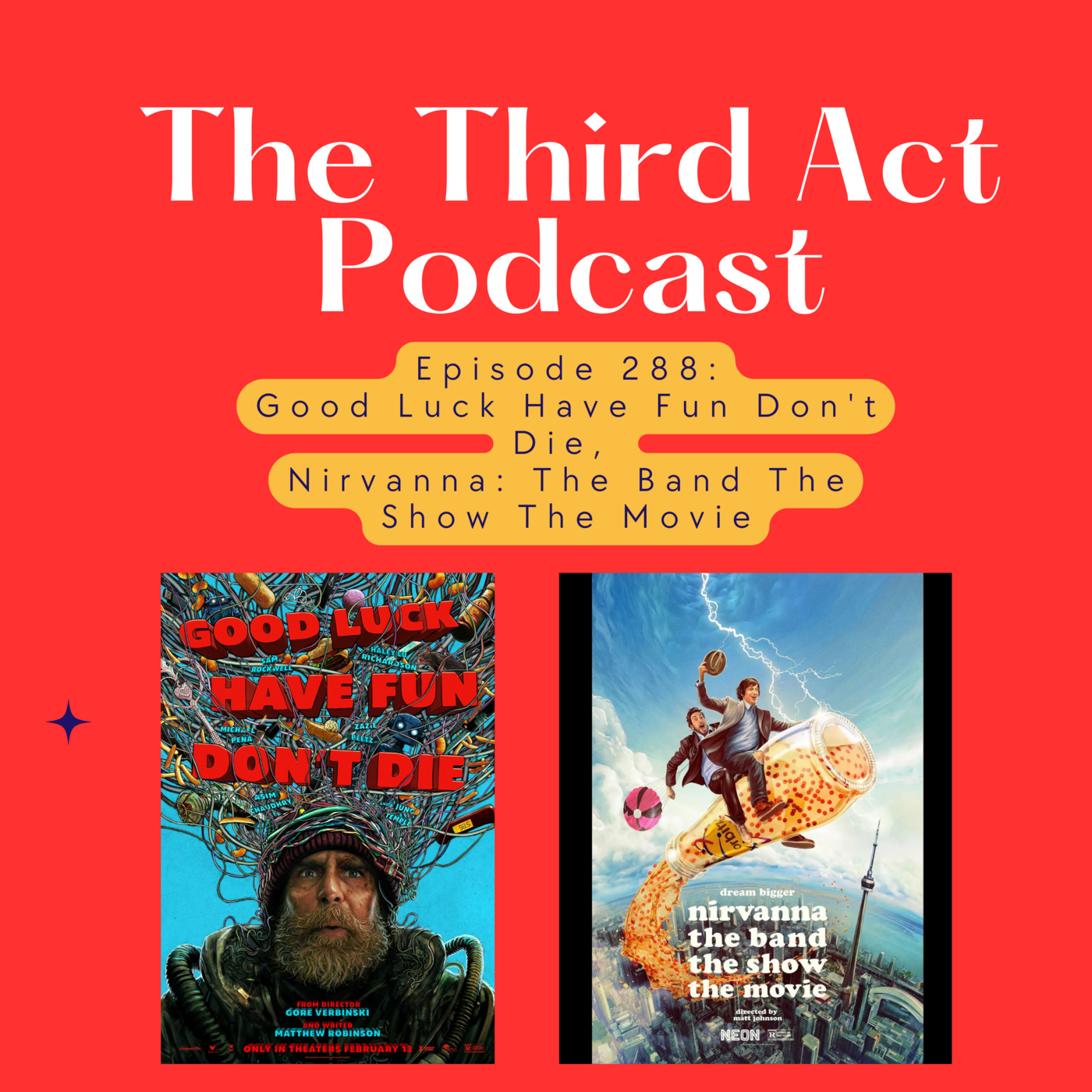 Episode 288: Episode 288 - Good Luck, Have Fun, Don't Die, Nirvanna: The Band The Show The Movie episode artwork