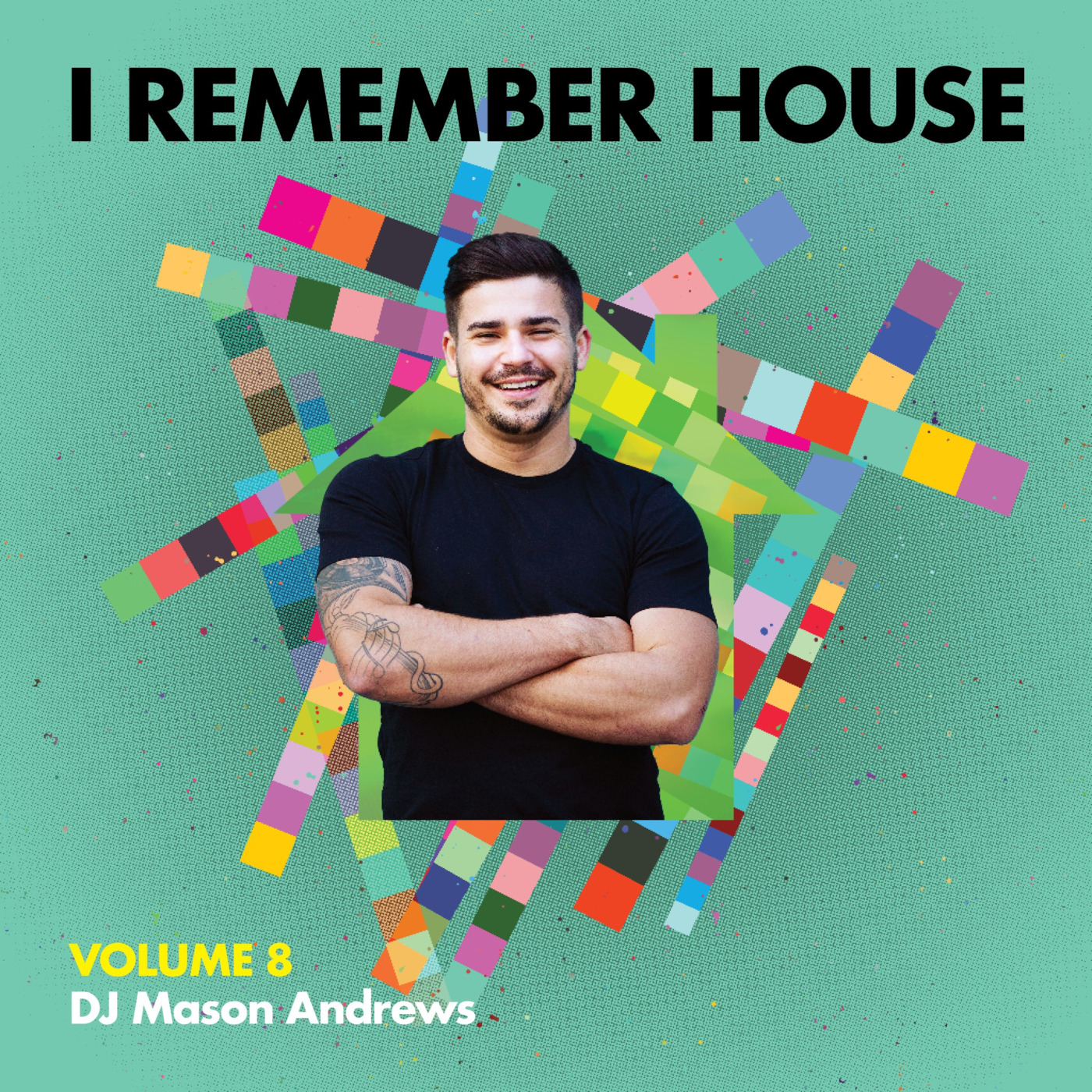 Episode 8: I Remember House - Vol. 8 (DJ Mason Andrews)