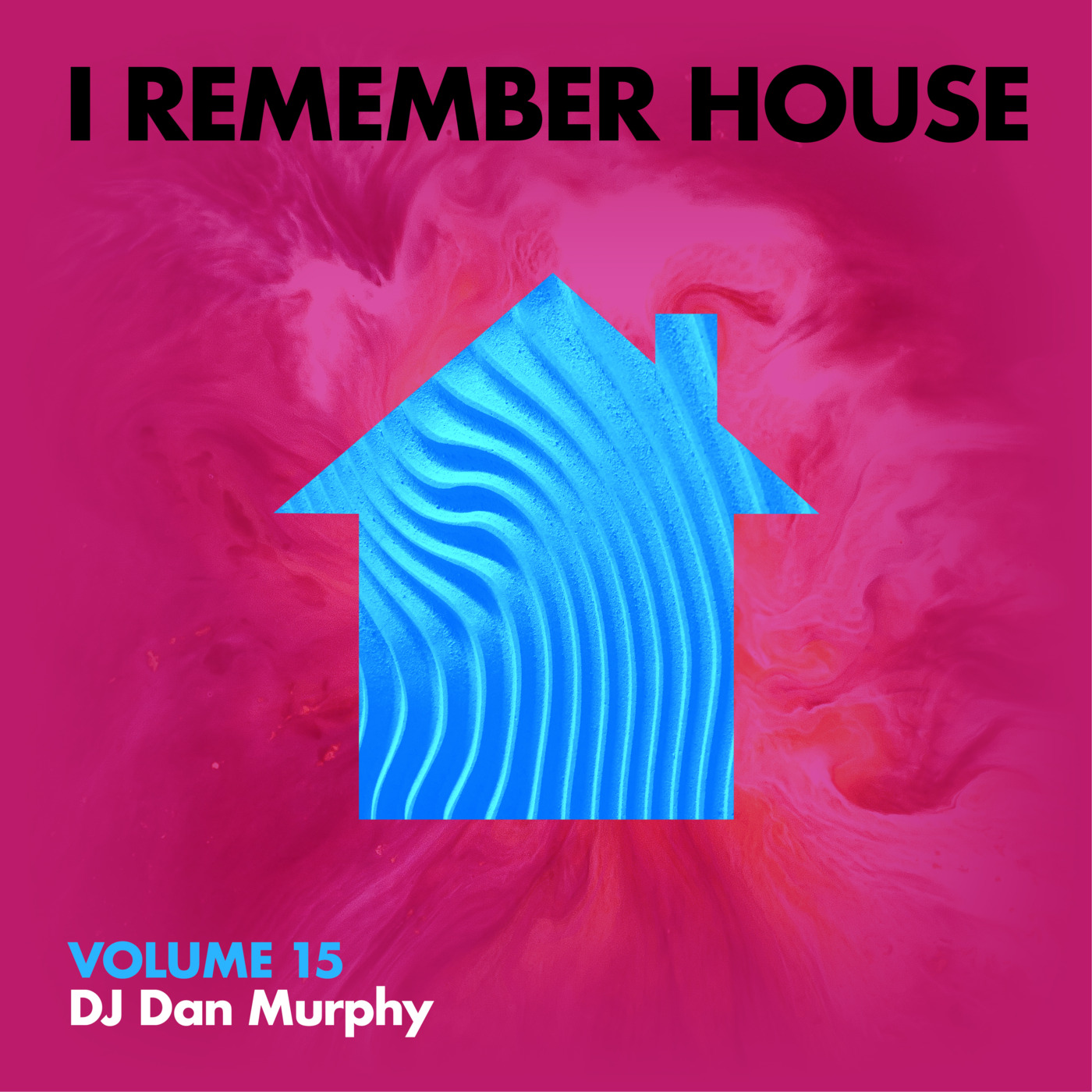 Episode 15: I Remember House - Vol. 15 (DJ Dan Murphy)