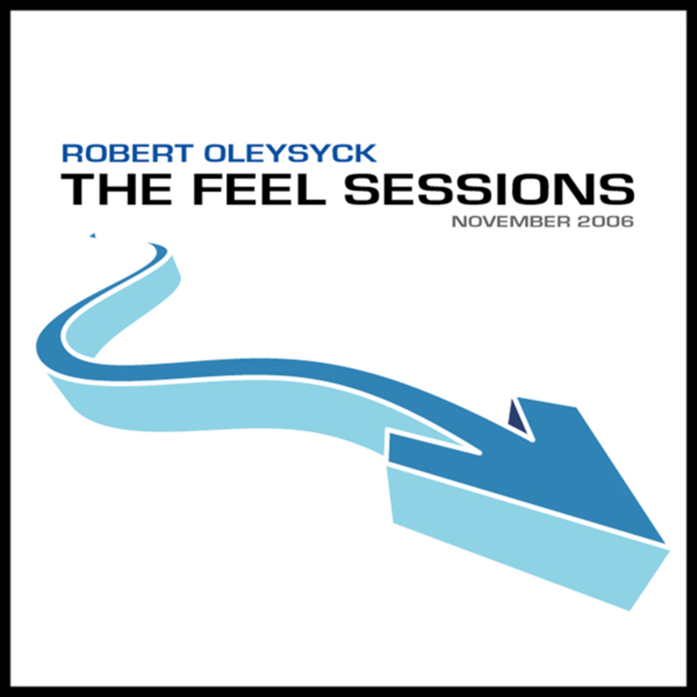 The Feel Sessions by Robert Oleysyck