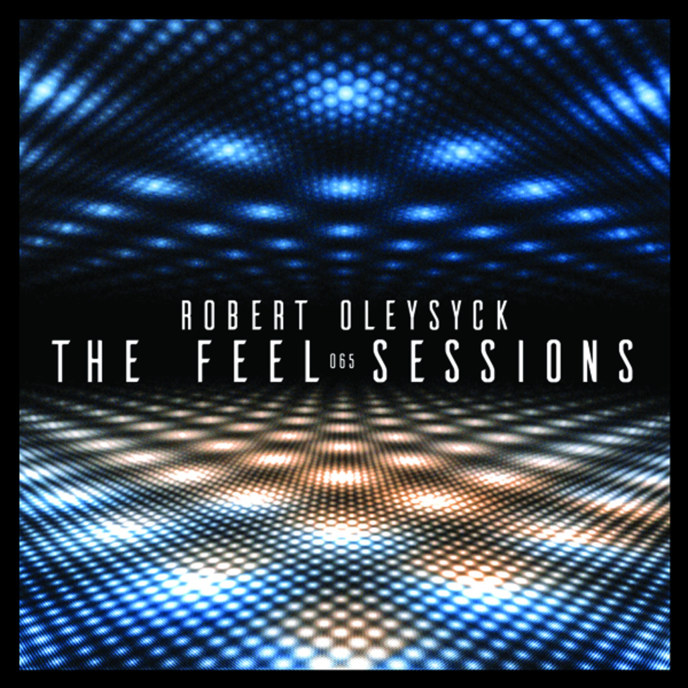 The Feel Sessions by Robert Oleysyck