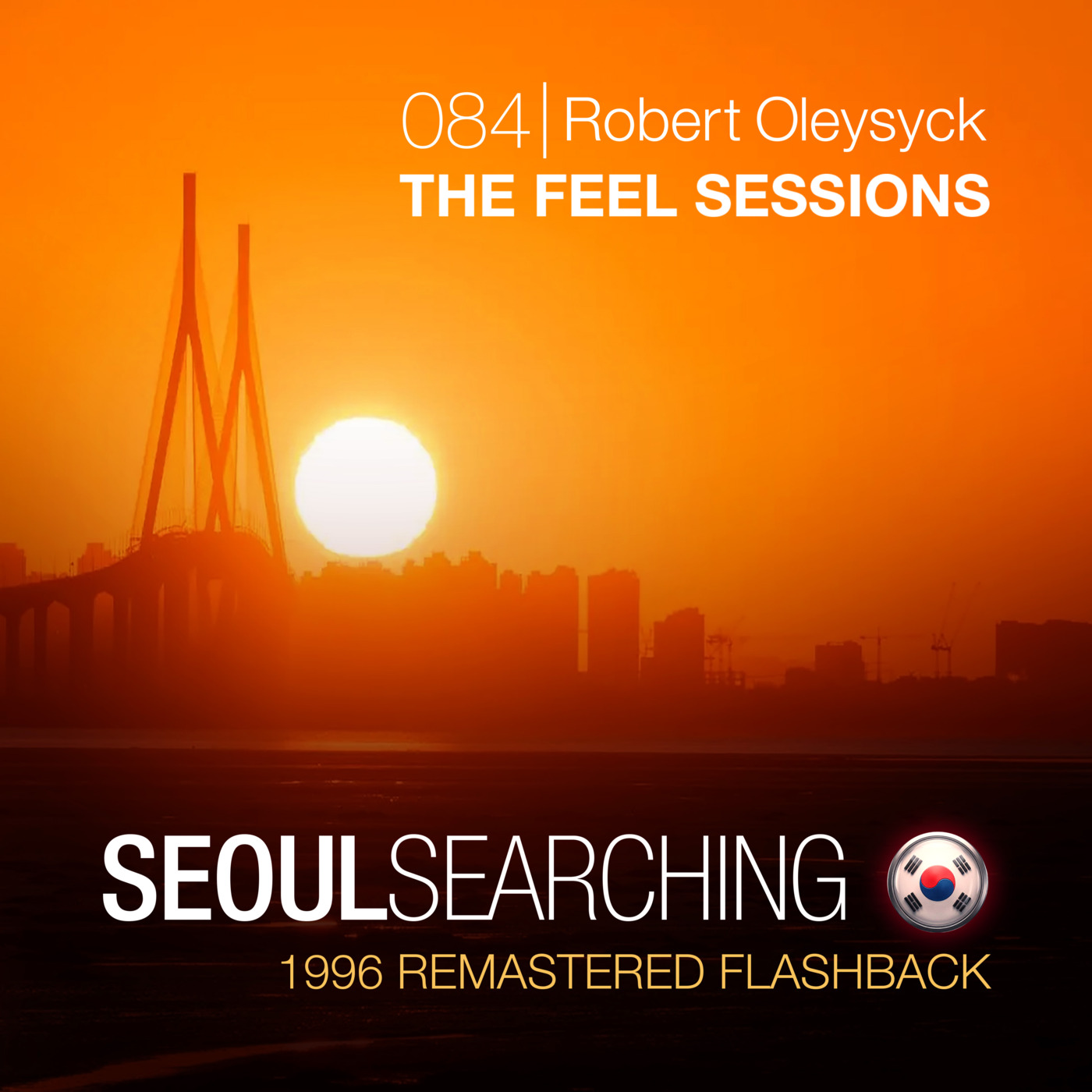 Episode 84: The Feel Sessions 084: Seoul Searching (1996 Flashback Remastered)